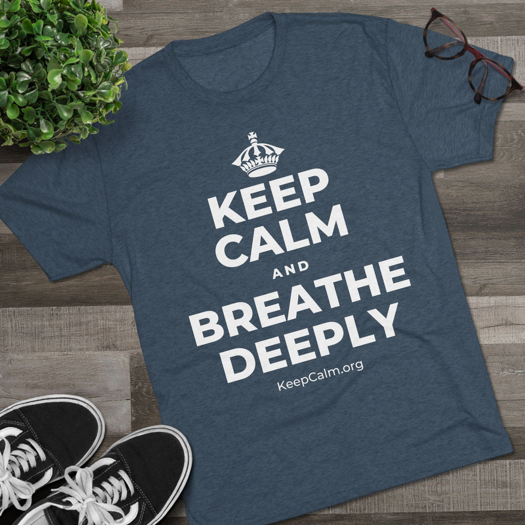 KEEP CALM AND BREATHE DEEPLY Tri-Blend Tee