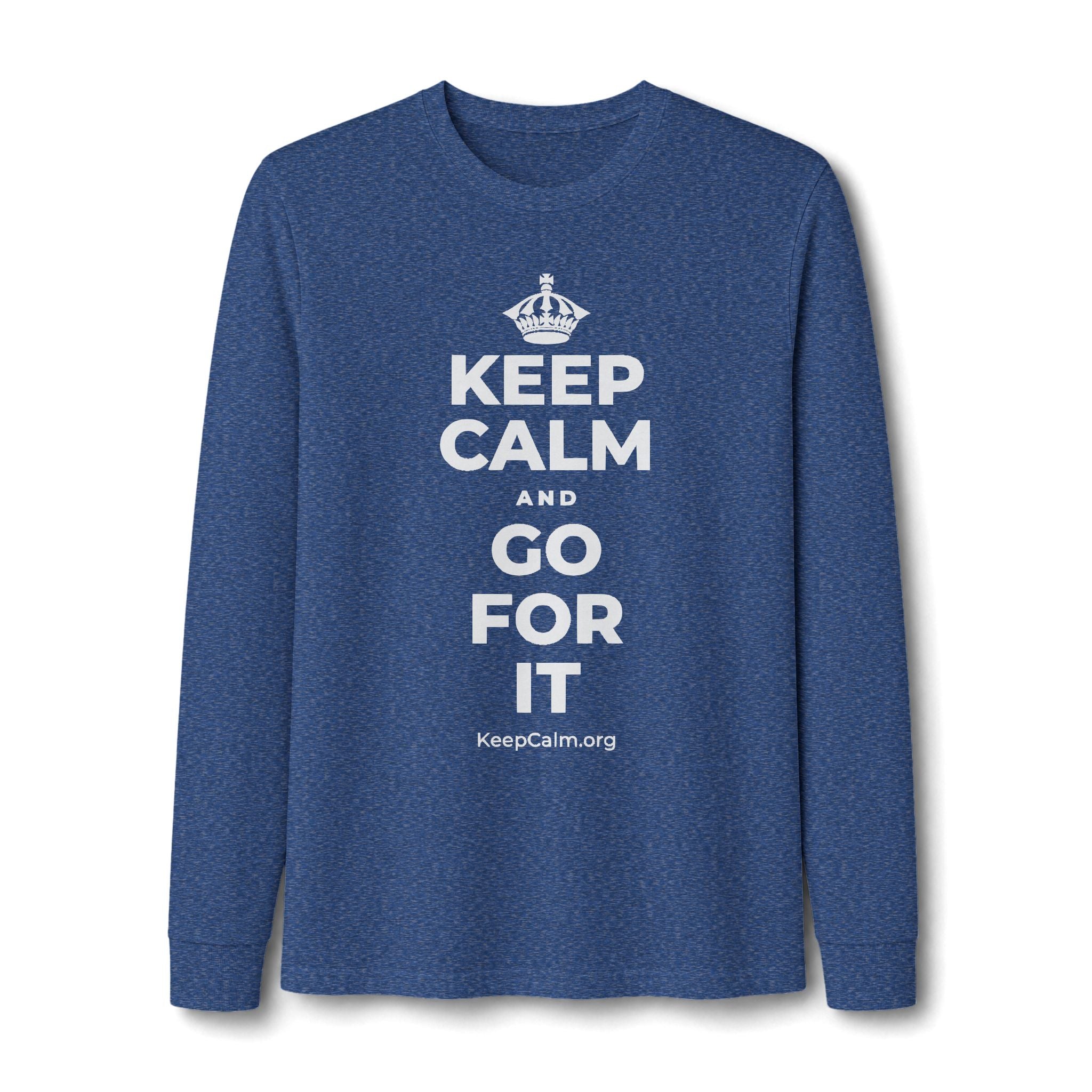 KEEP CALM AND GO FOR IT Long Sleeve Tee