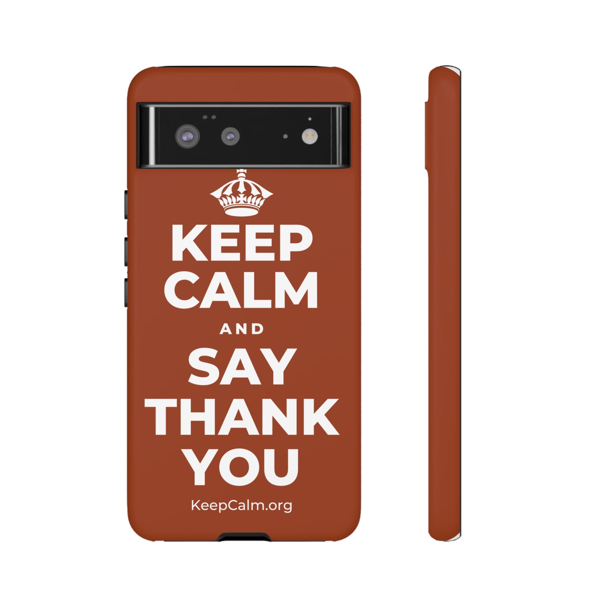 KEEP CALM AND SAY THANK YOU Phone Case