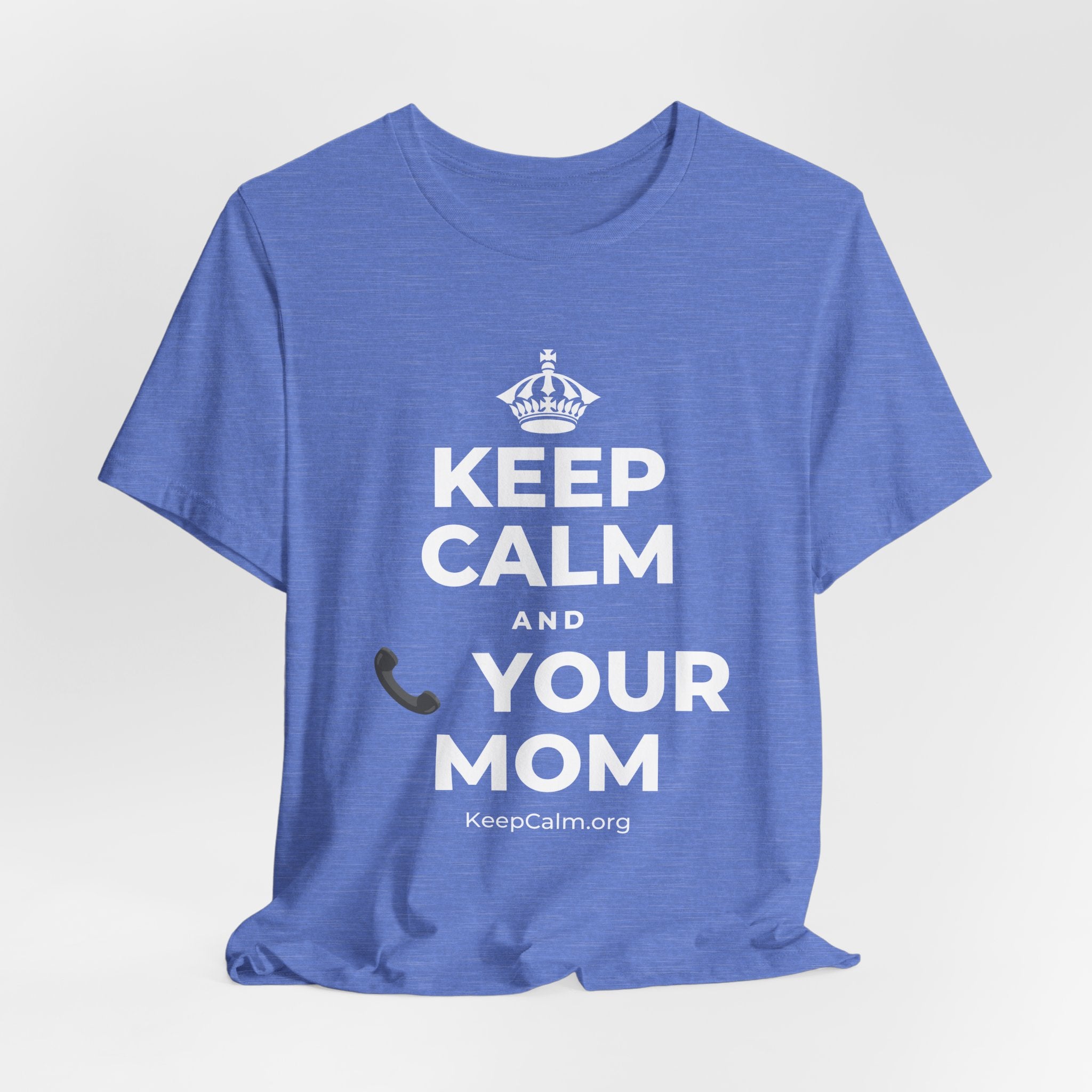 KEEP CALM AND 📞 YOUR MOM T-Shirt (Soft Cream–Heather Mauve)