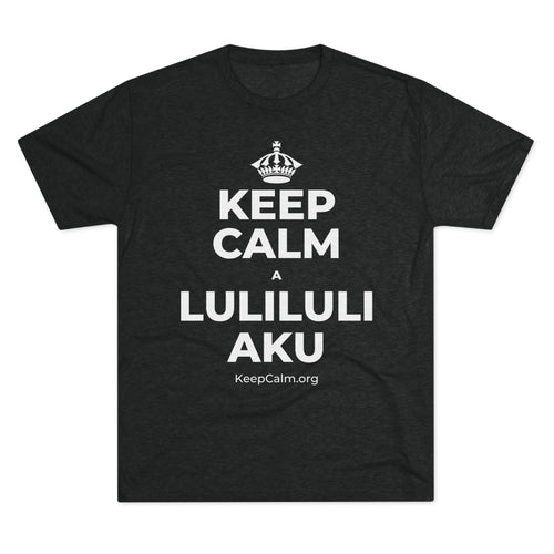 KEEP CALM A LULILULI AKU Tri-Blend Tee