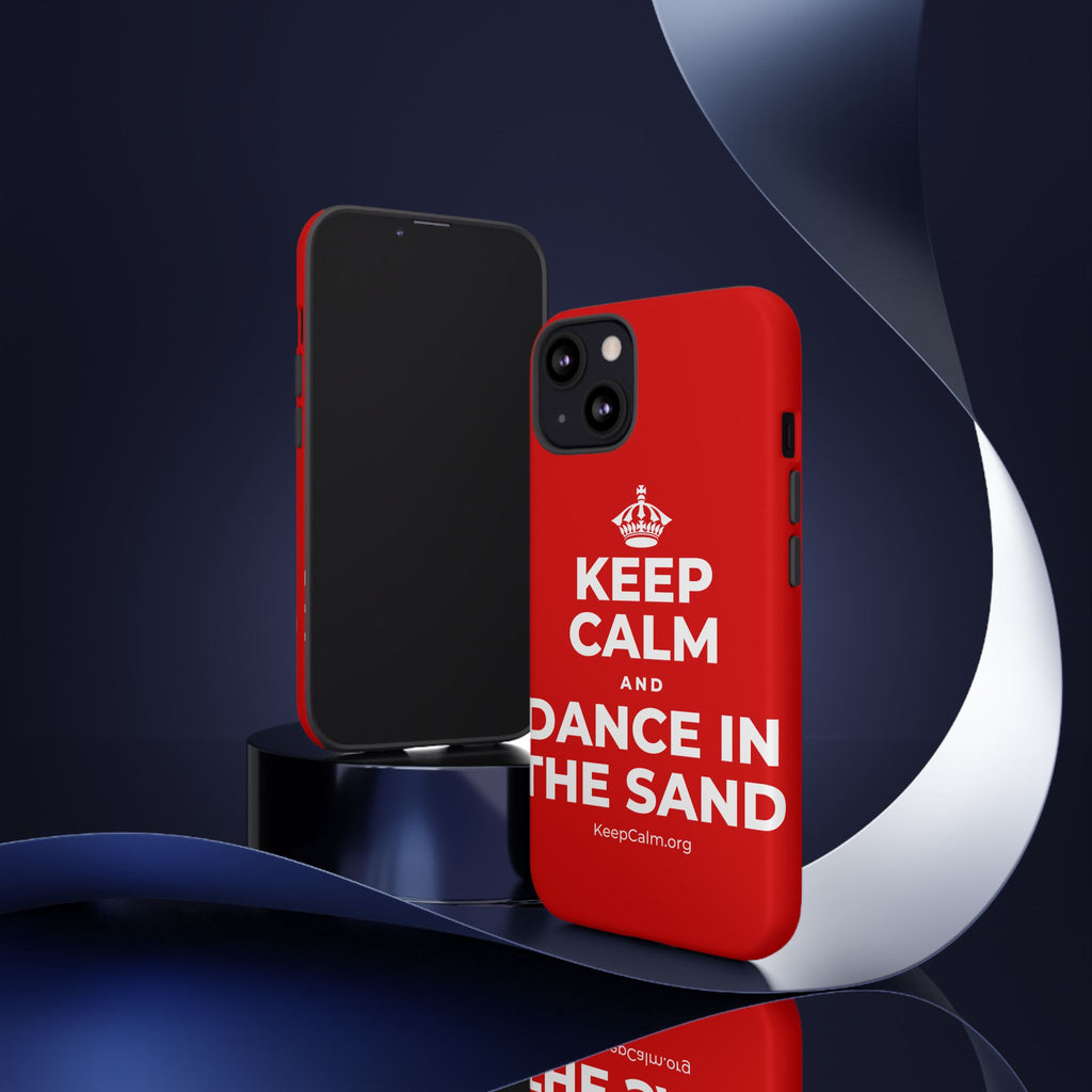 KEEP CALM AND DANCE IN THE SAND Phone Case