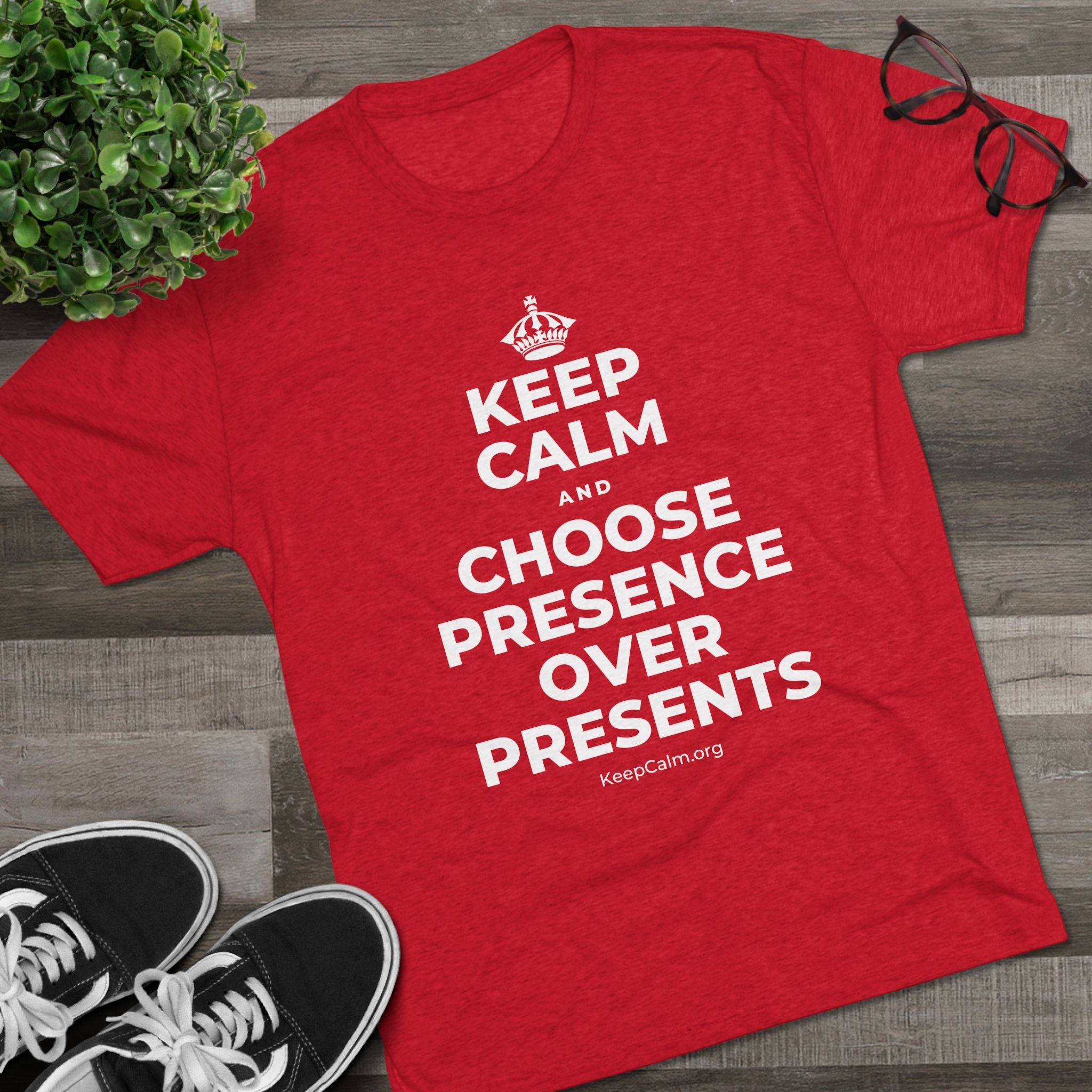 KEEP CALM AND CHOOSE PRESENCE OVER PRESENTS Tri-Blend Tee