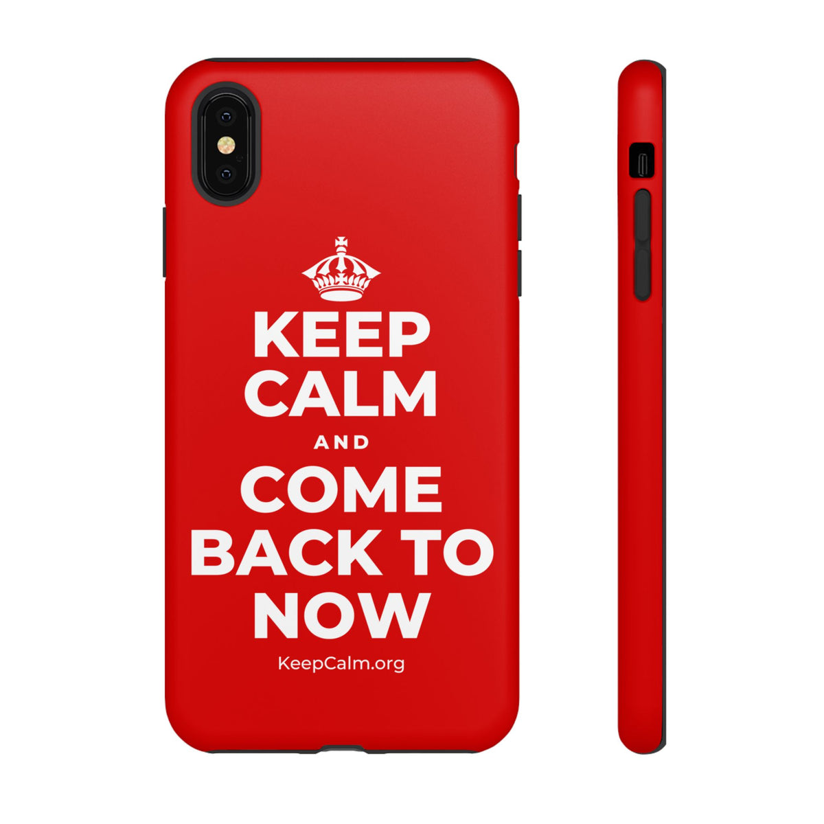 KEEP CALM AND COME BACK TO NOW Phone Case
