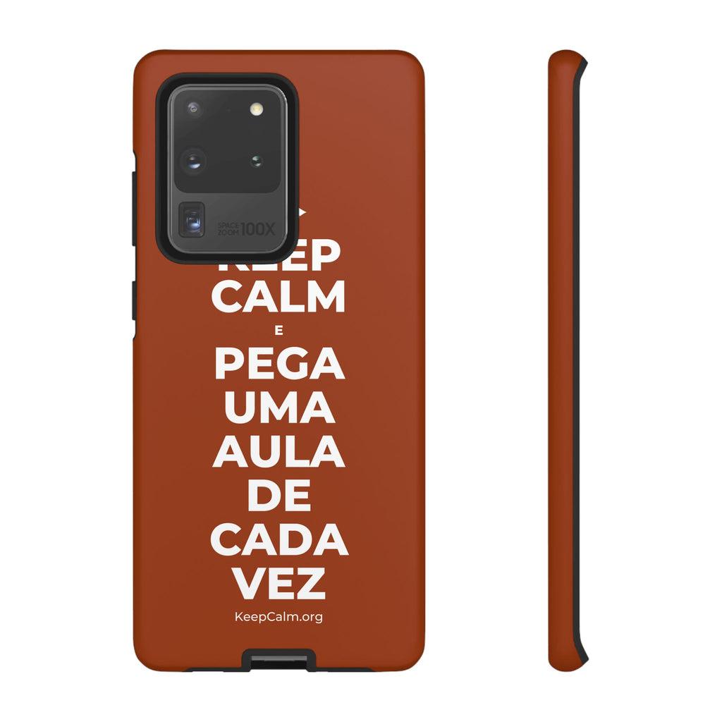 KEEP CALM E PEGA UMA AULA DE CADA VEZ Phone Case