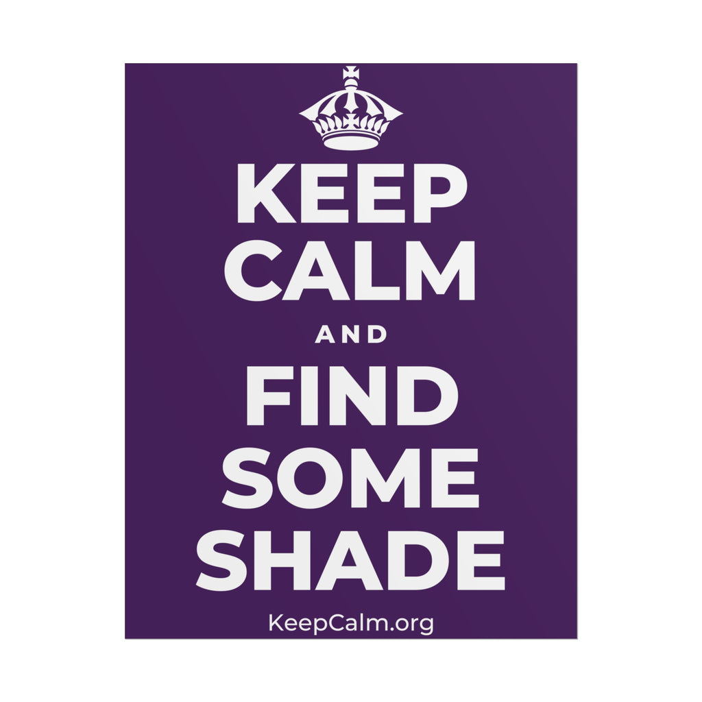 KEEP CALM AND FIND SOME SHADE Poster