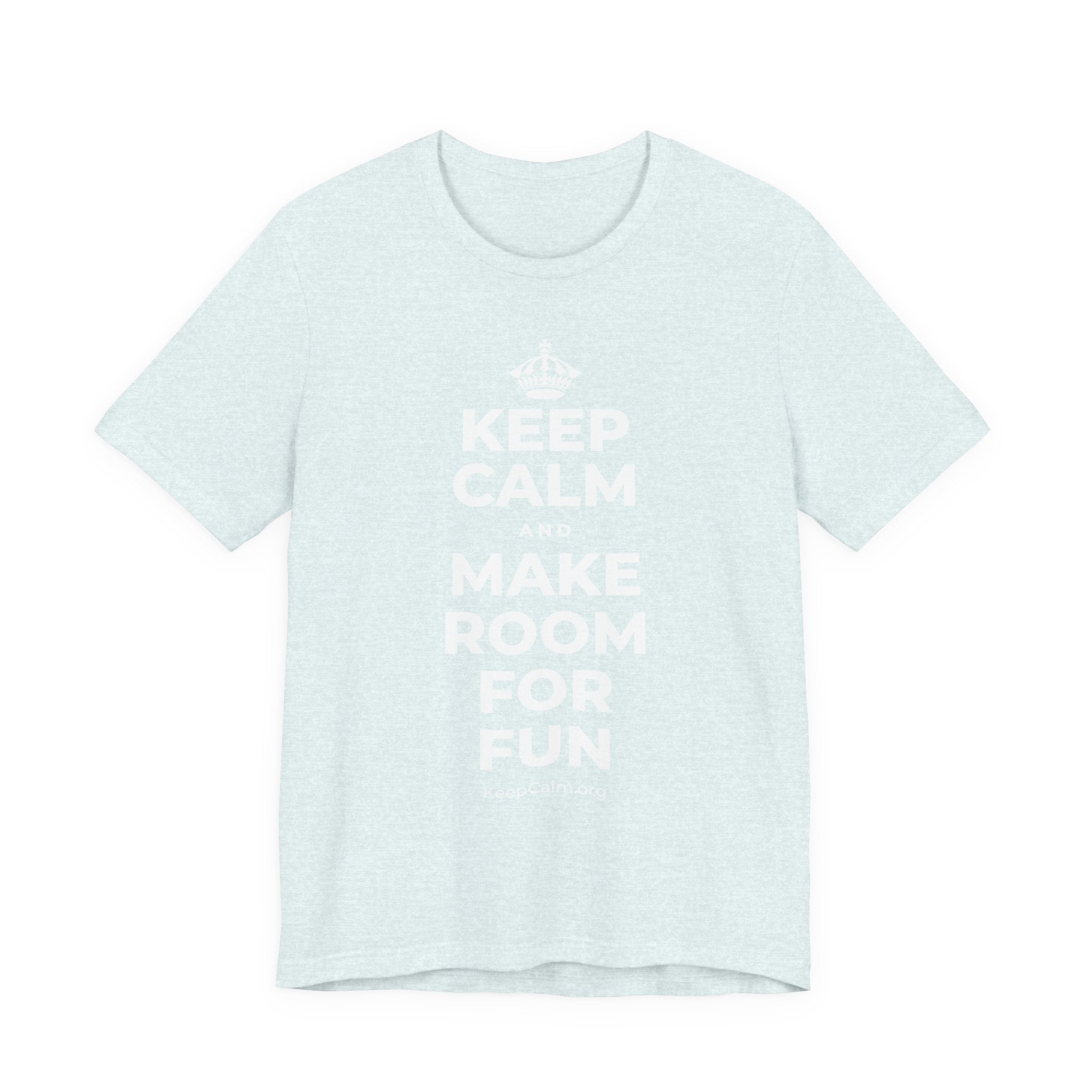 KEEP CALM AND MAKE ROOM FOR FUN T-Shirt (Soft Cream–Heather Mauve)