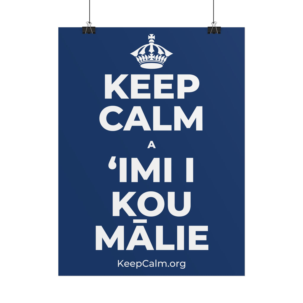 KEEP CALM A ʻIMI I KOU MĀLIE Poster