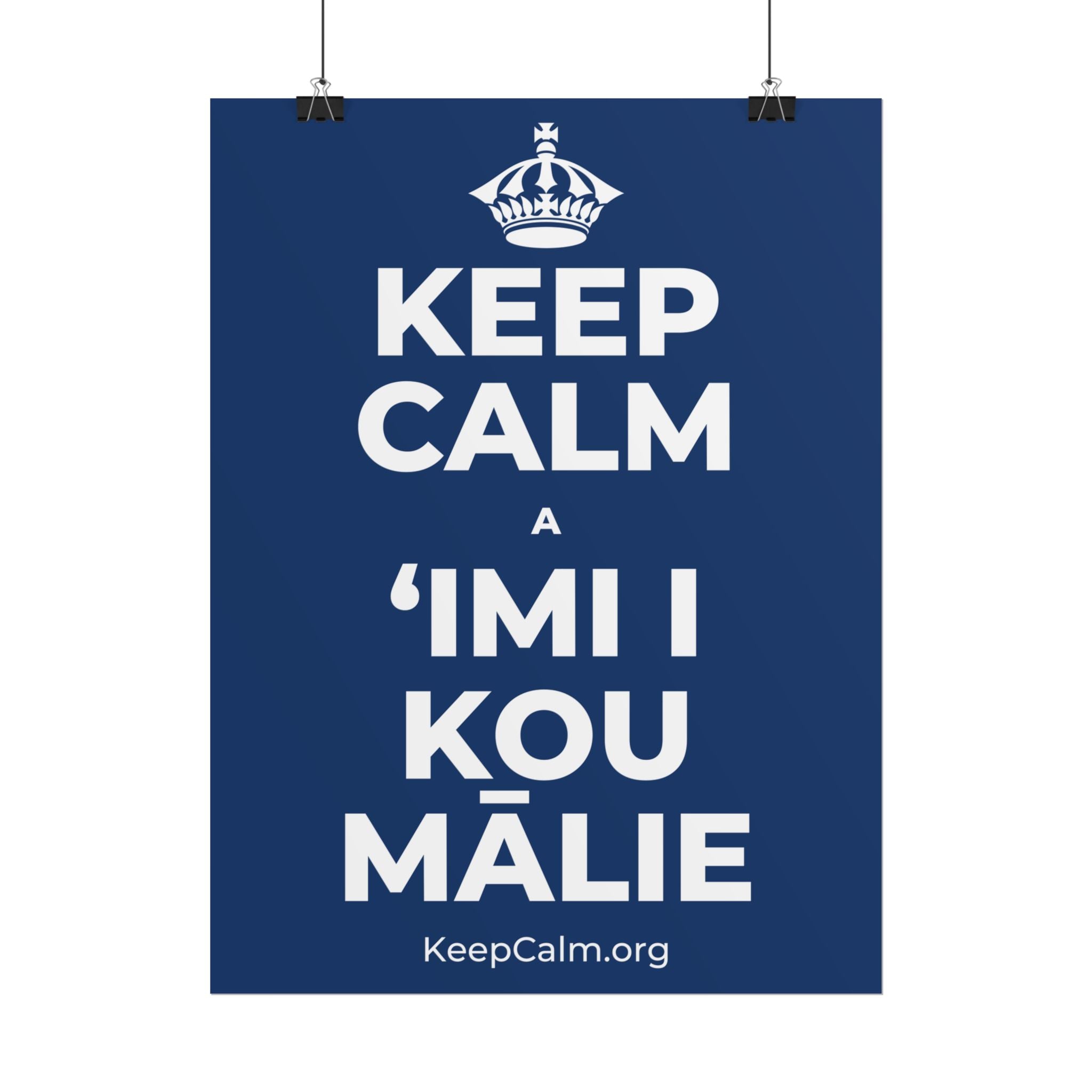 KEEP CALM A ʻIMI I KOU MĀLIE Poster