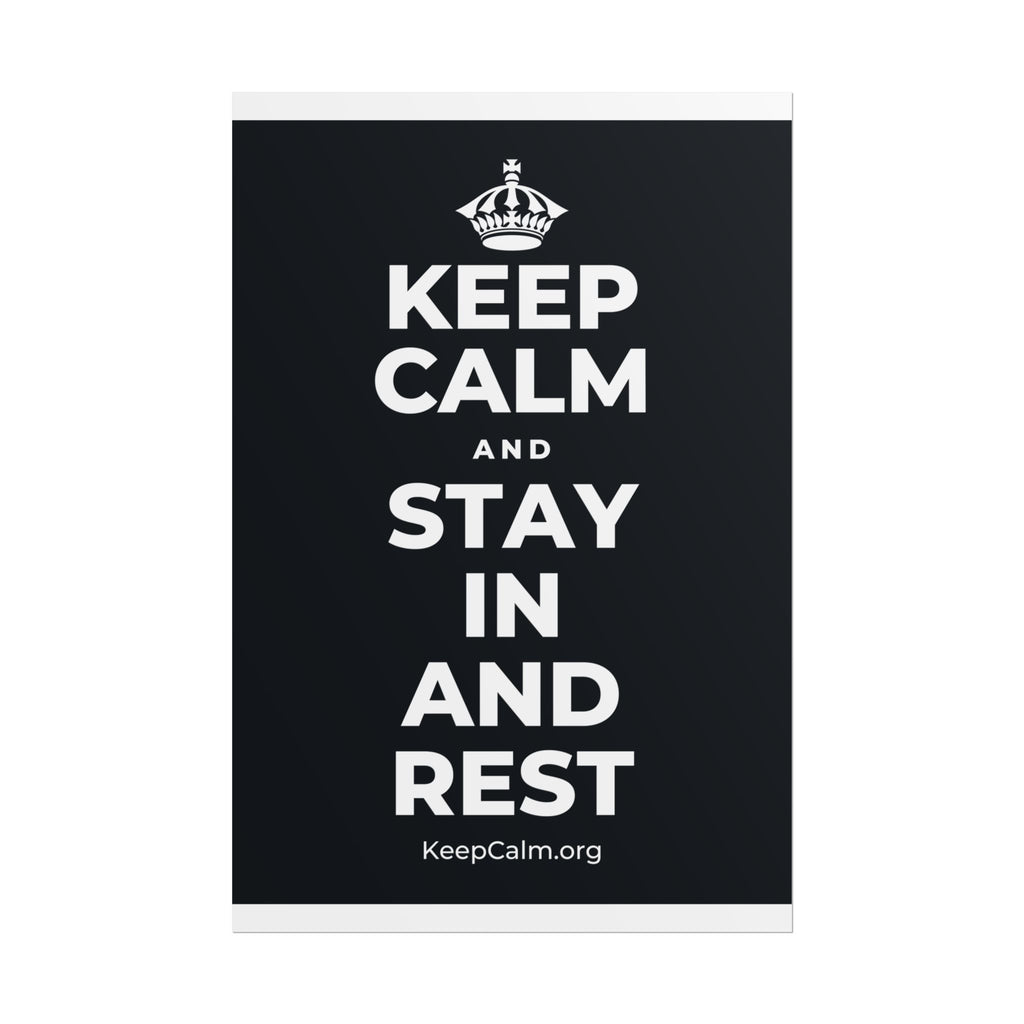 KEEP CALM AND STAY IN AND REST Poster (Dark)
