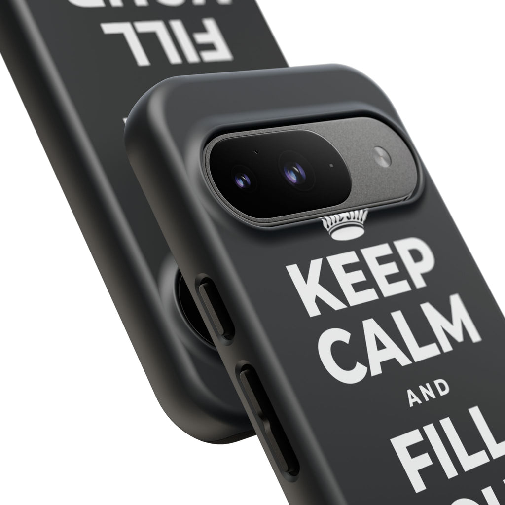 KEEP CALM AND FILL YOUR OWN CUP Phone Case (Dark)