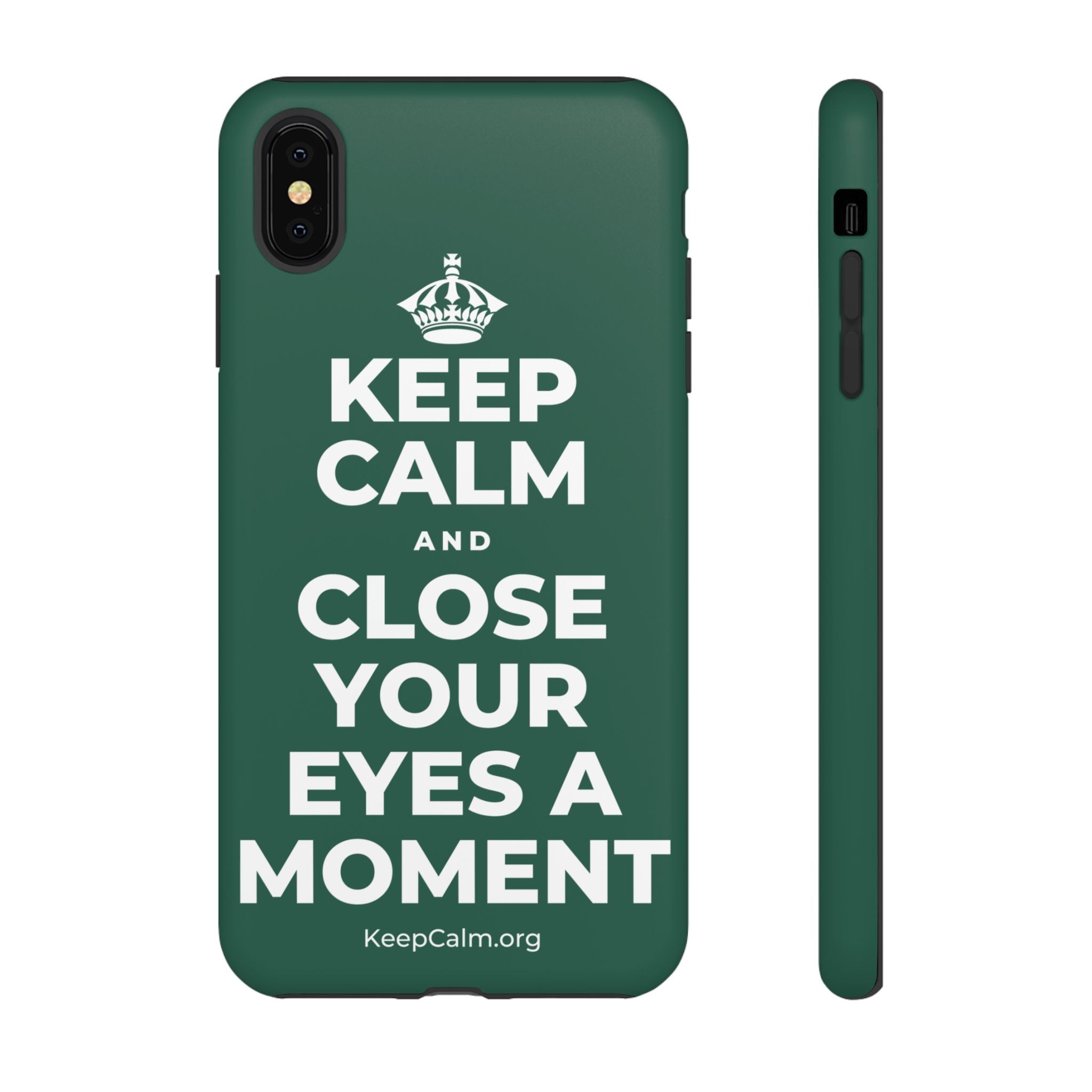 KEEP CALM AND CLOSE YOUR EYES A MOMENT Phone Case