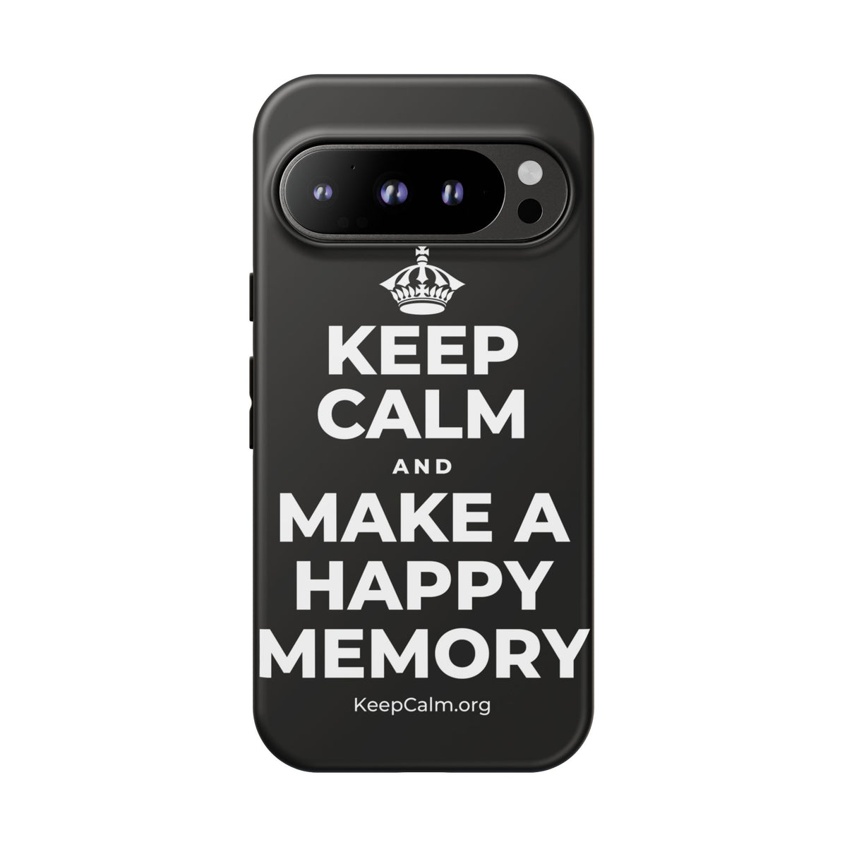 KEEP CALM AND MAKE A HAPPY MEMORY Phone Case