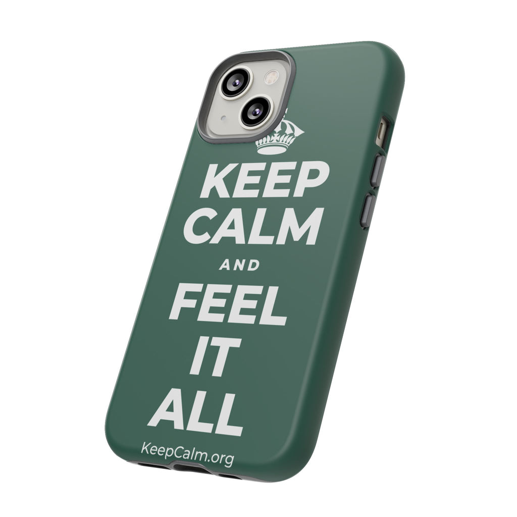KEEP CALM AND FEEL IT ALL Phone Case