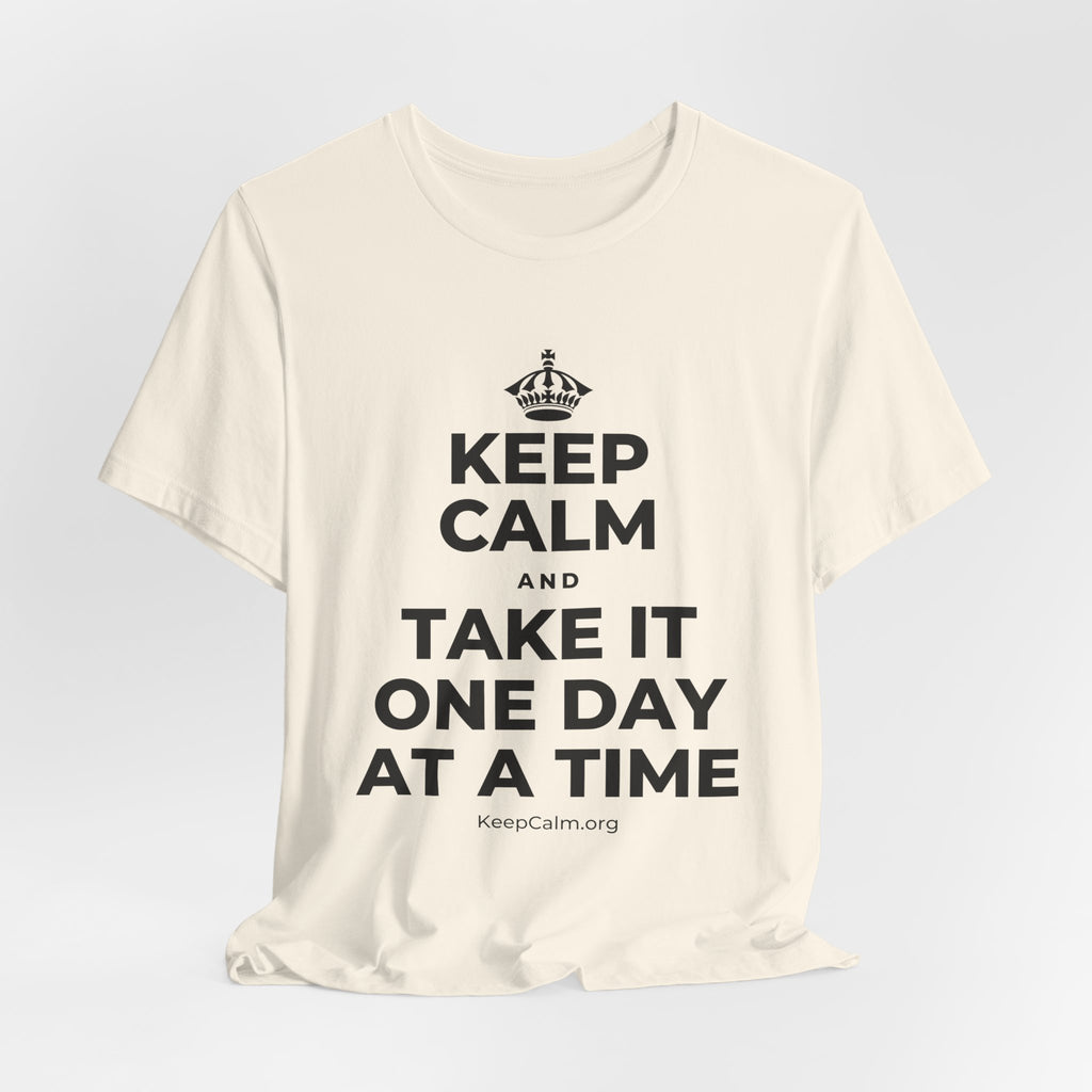 KEEP CALM AND TAKE IT ONE DAY AT A TIME T-Shirt (White–Asphalt)