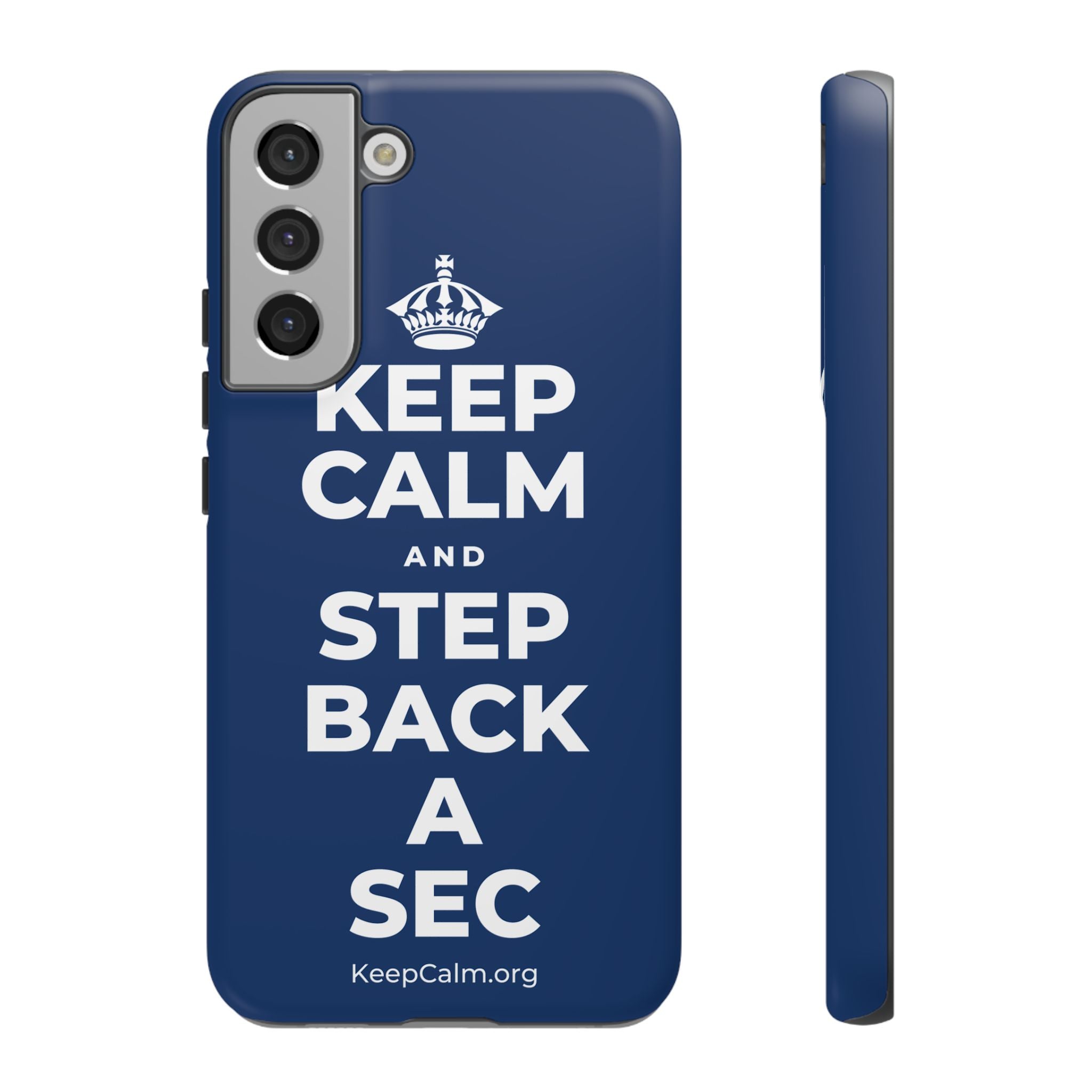 KEEP CALM AND STEP BACK A SEC Phone Case