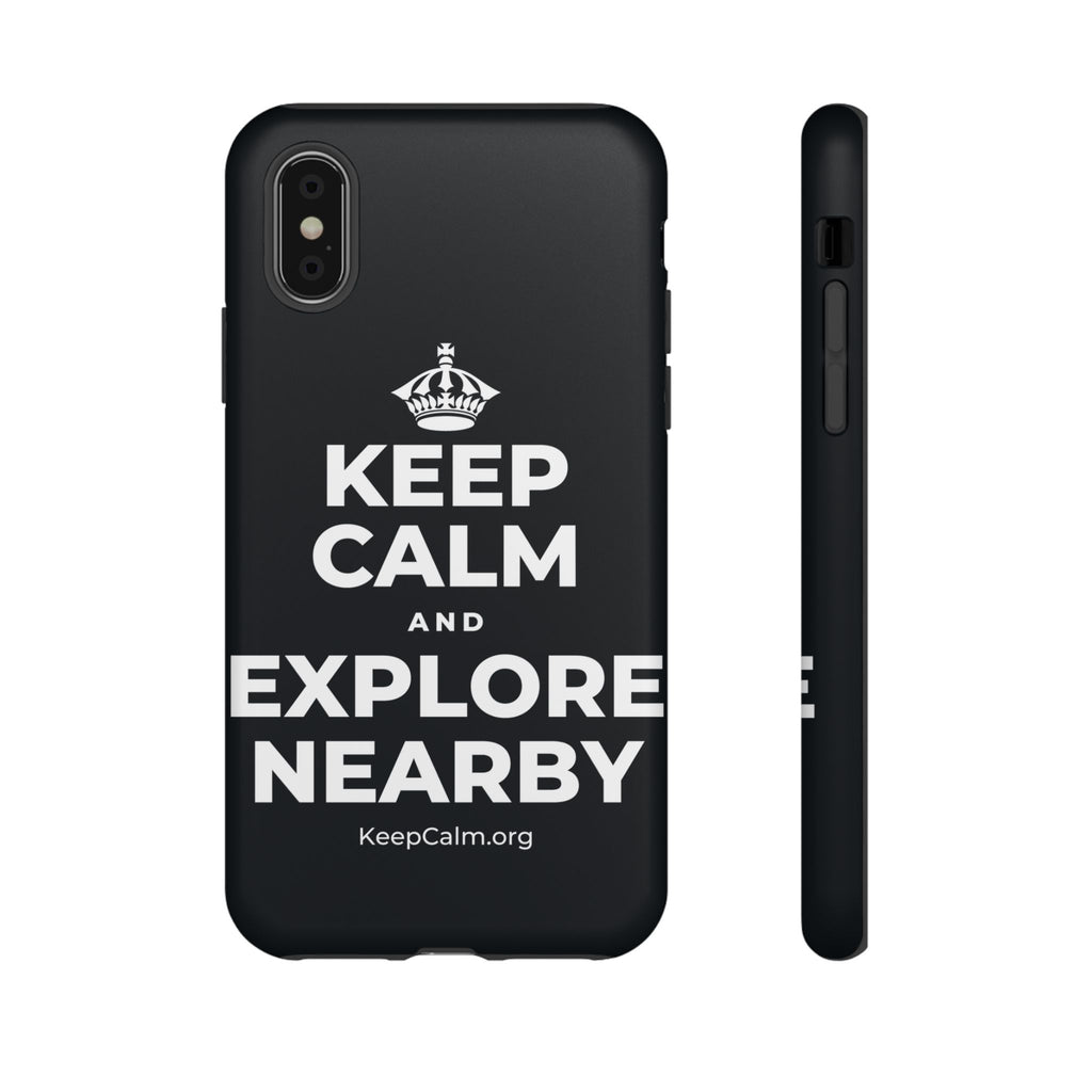 KEEP CALM AND EXPLORE NEARBY Phone Case (Dark)