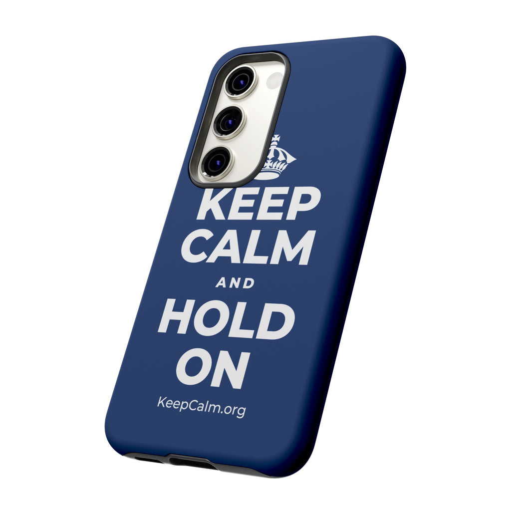 KEEP CALM AND HOLD ON Phone Case