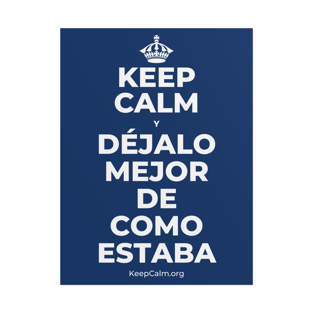 KEEP CALM Y DÉJALO MEJOR DE COMO ESTABA Poster