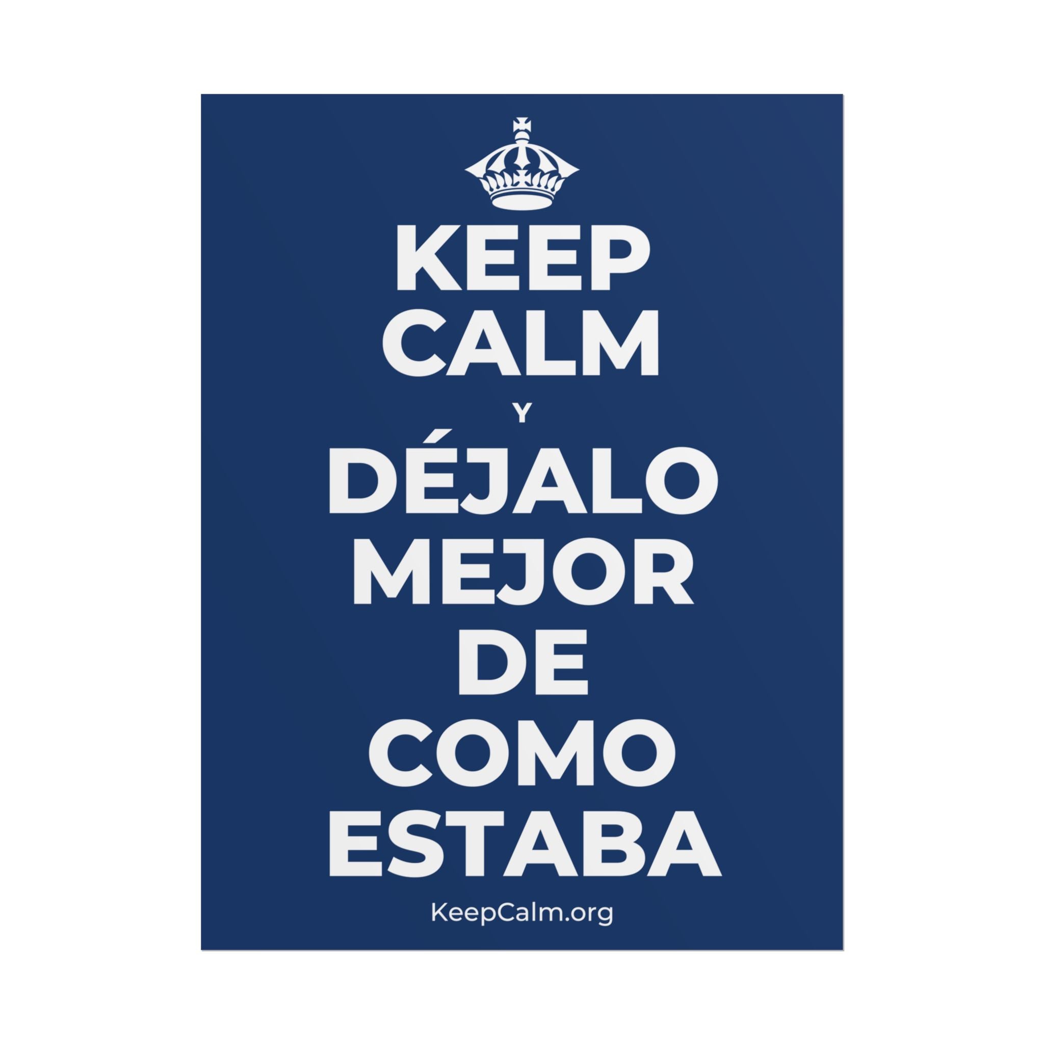 KEEP CALM Y DÉJALO MEJOR DE COMO ESTABA Poster