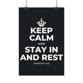 KEEP CALM AND STAY IN AND REST Satin Poster (Dark)