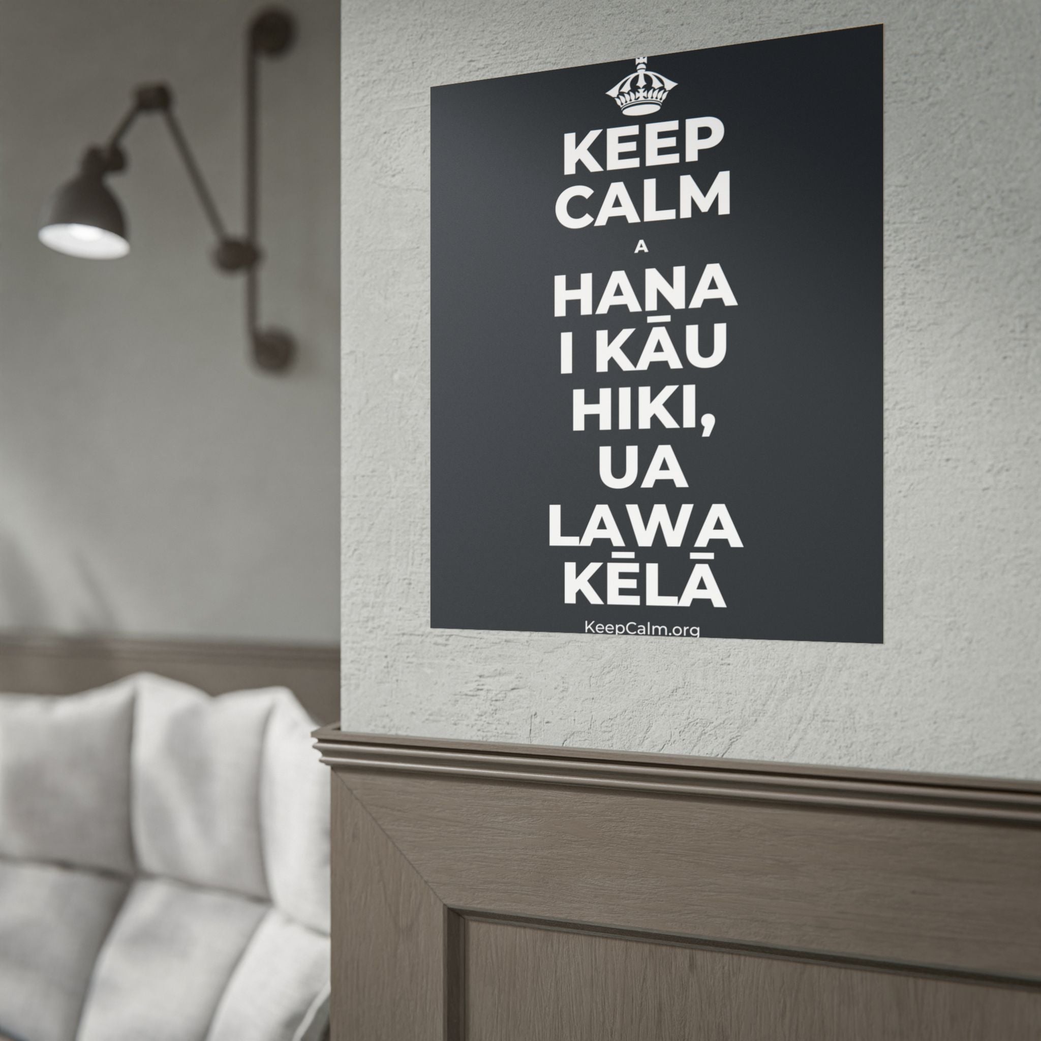 KEEP CALM A HANA I KĀU HIKI, UA LAWA KĒLĀ Poster (Dark)