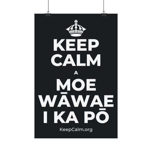 KEEP CALM A MOE WĀWAE I KA PŌ Satin Poster (Dark)