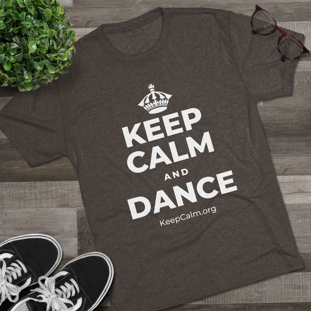 KEEP CALM AND DANCE Tri-Blend Tee