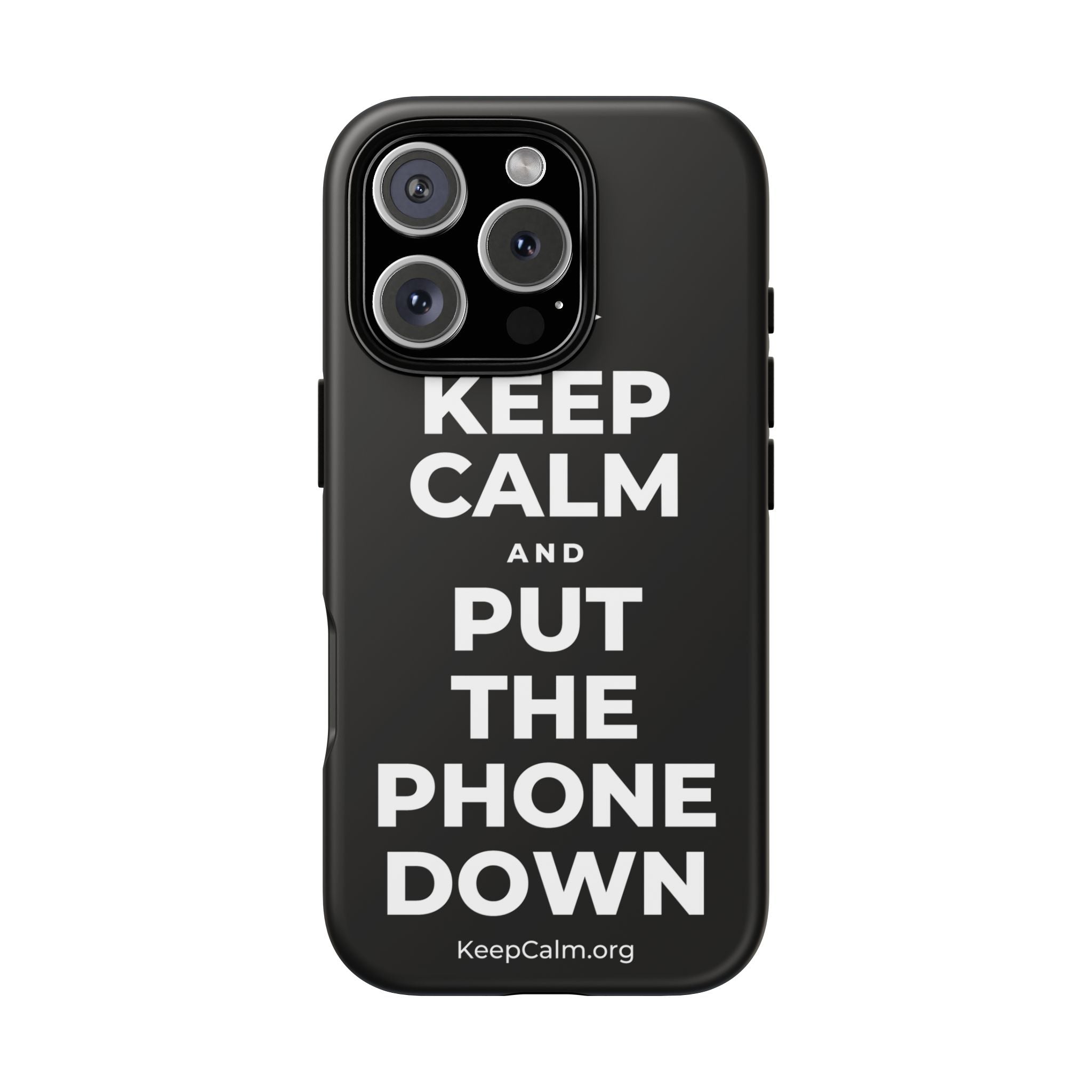 KEEP CALM AND PUT THE PHONE DOWN Phone Case