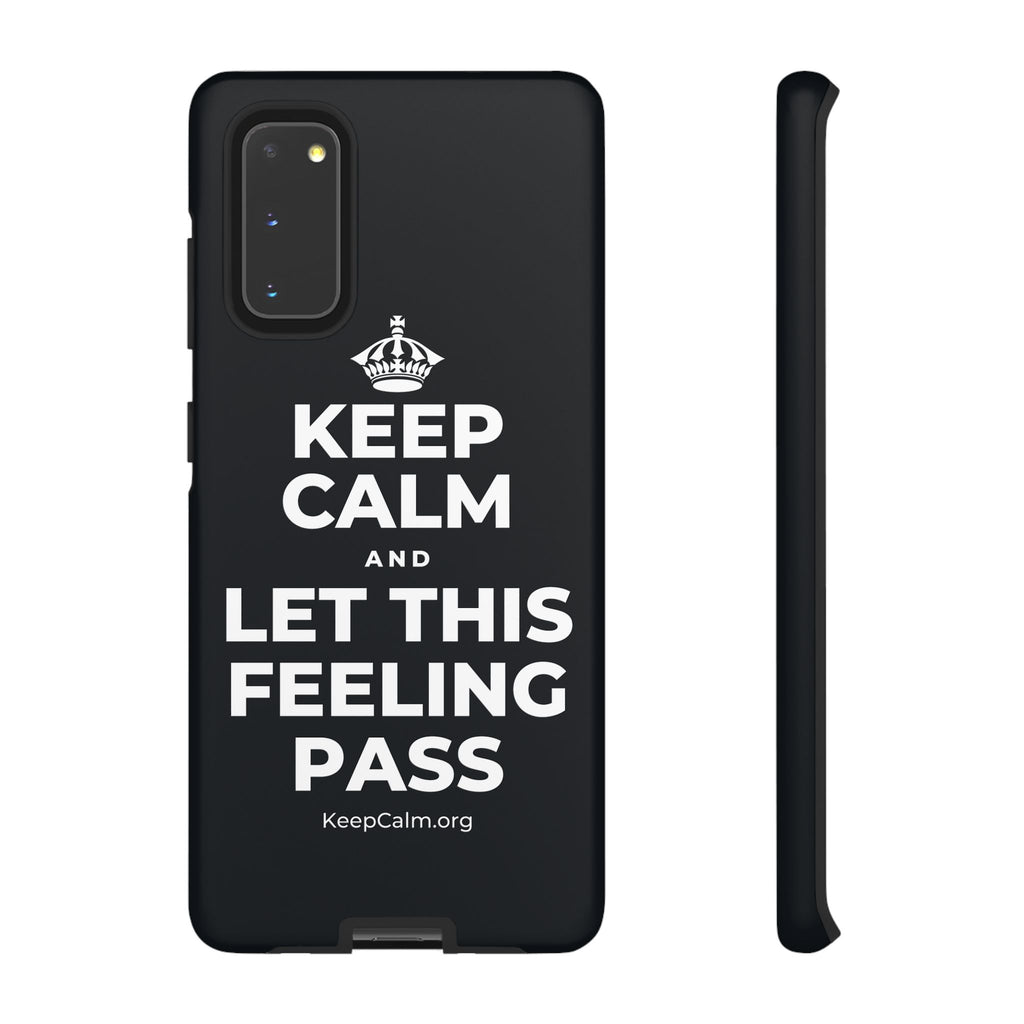 KEEP CALM AND LET THIS FEELING PASS Phone Case (Dark)