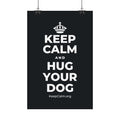 KEEP CALM AND HUG YOUR DOG Satin Poster (Dark)