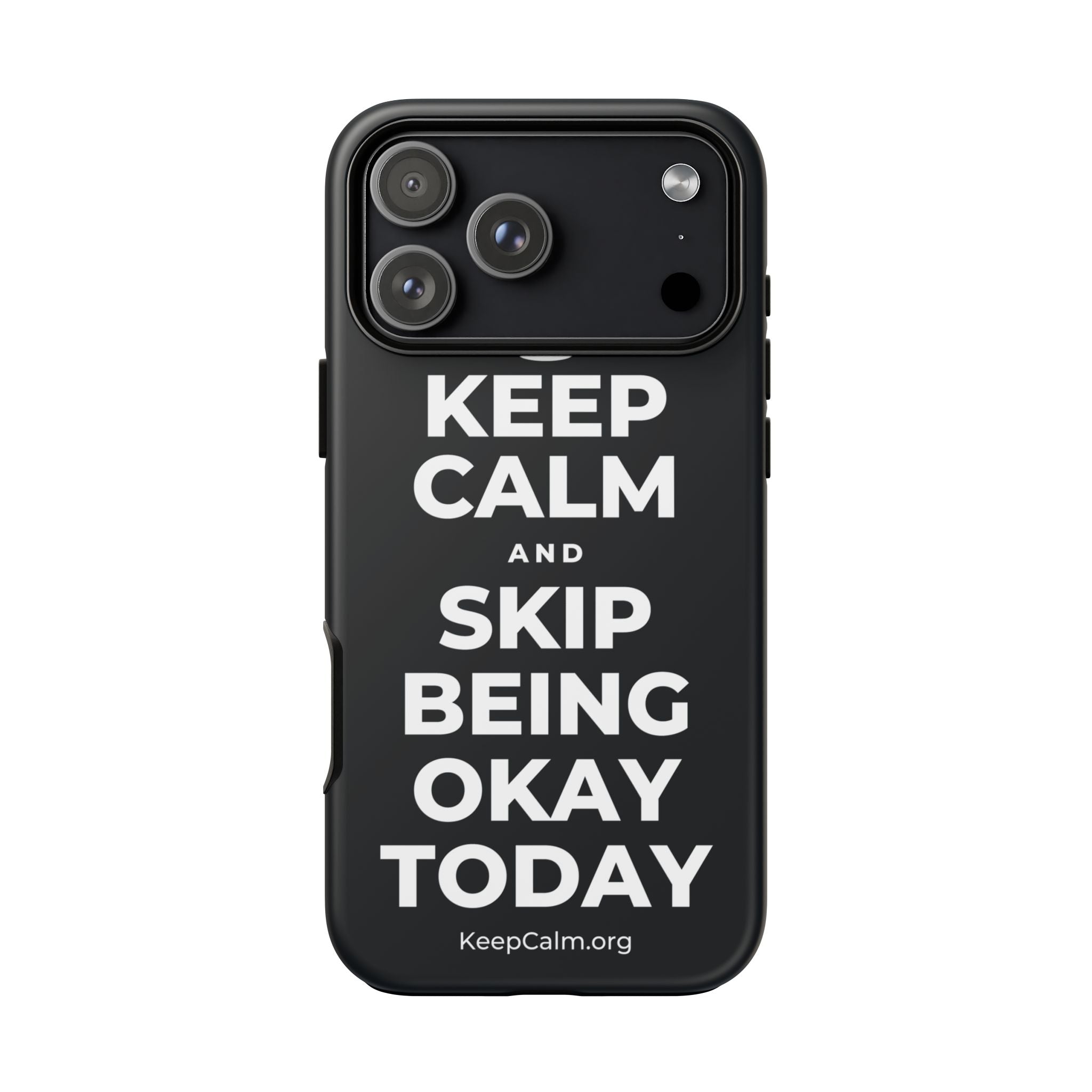 KEEP CALM AND SKIP BEING OKAY TODAY Phone Case (Dark)