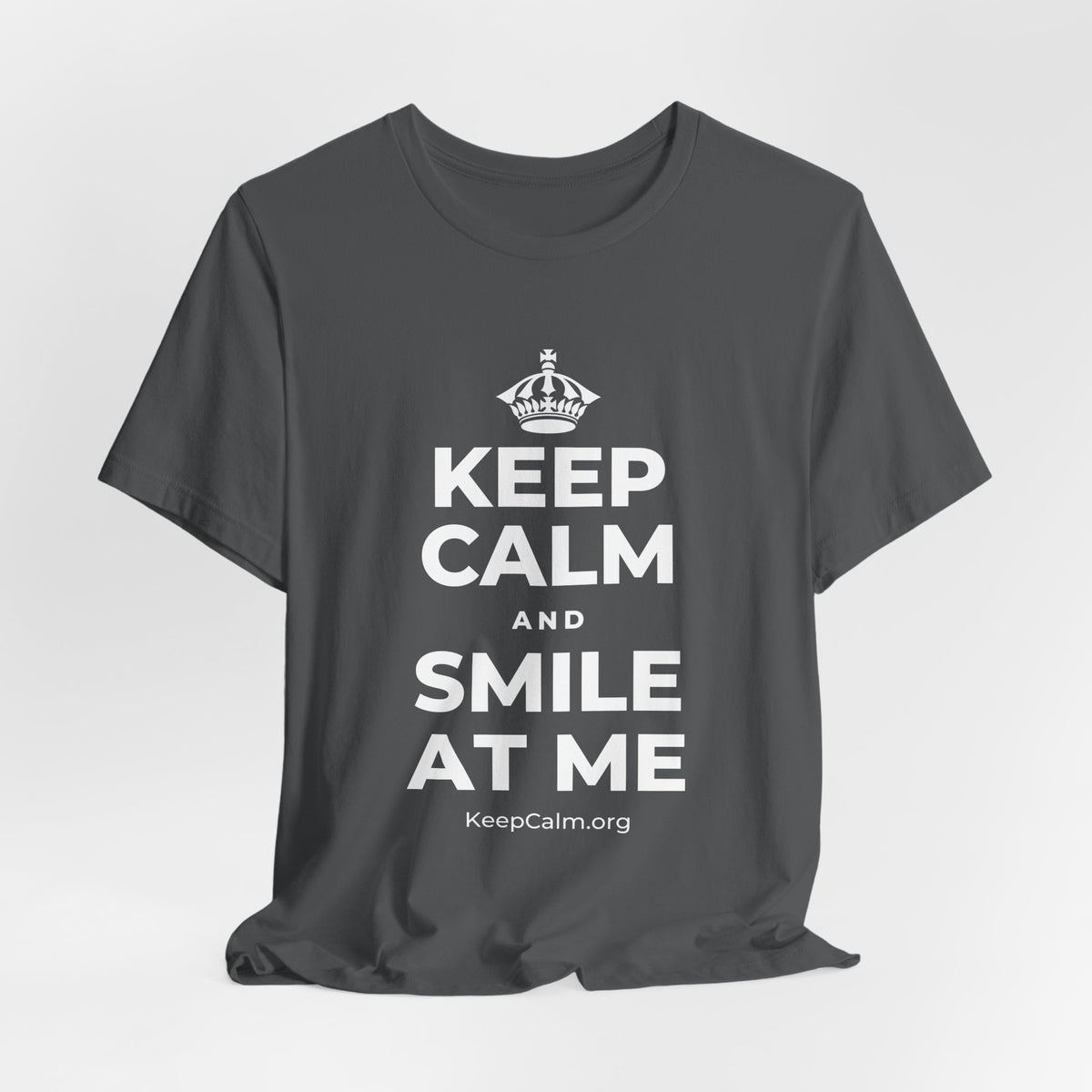 KEEP CALM AND SMILE AT ME T-Shirt (White–Asphalt)