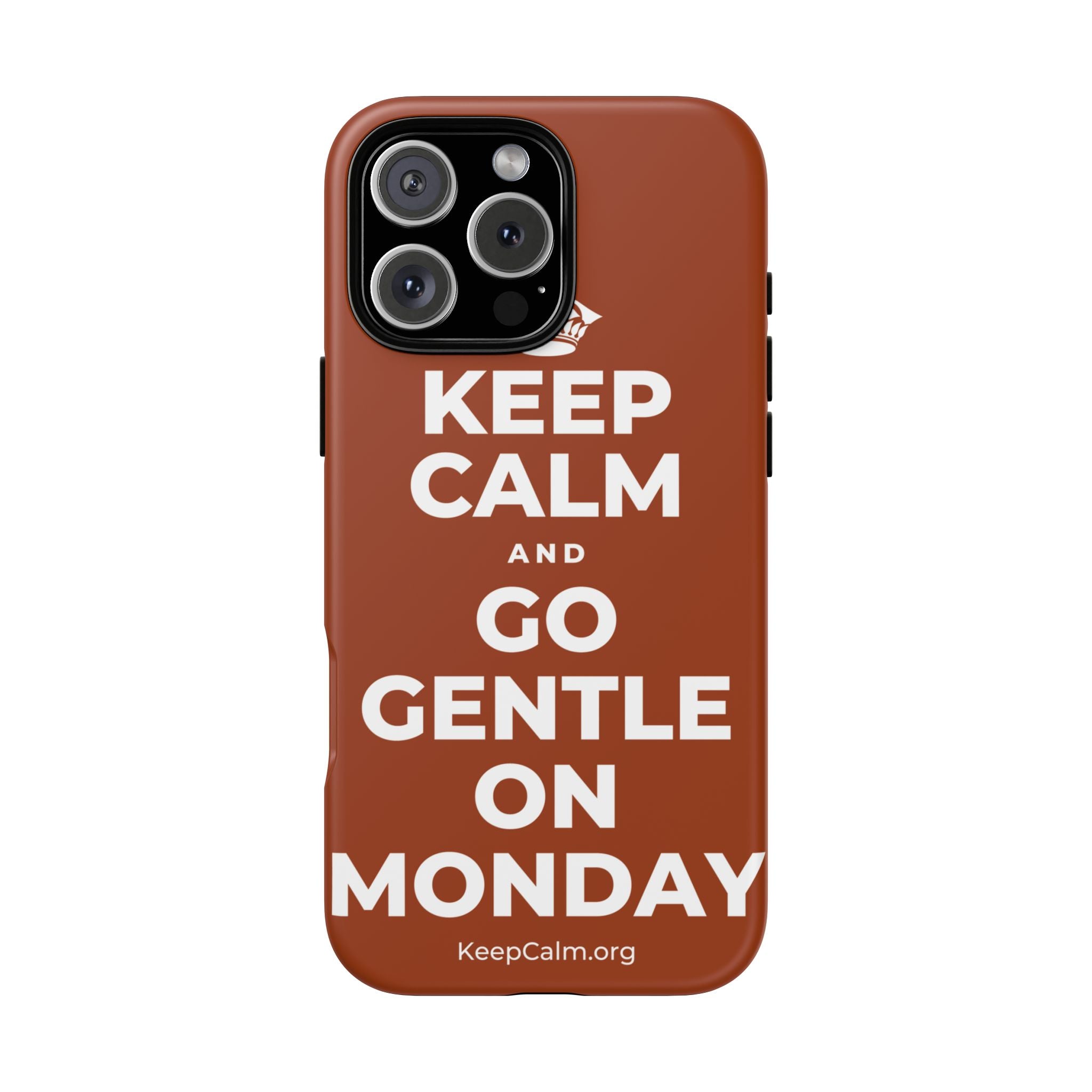 KEEP CALM AND GO GENTLE ON MONDAY Phone Case