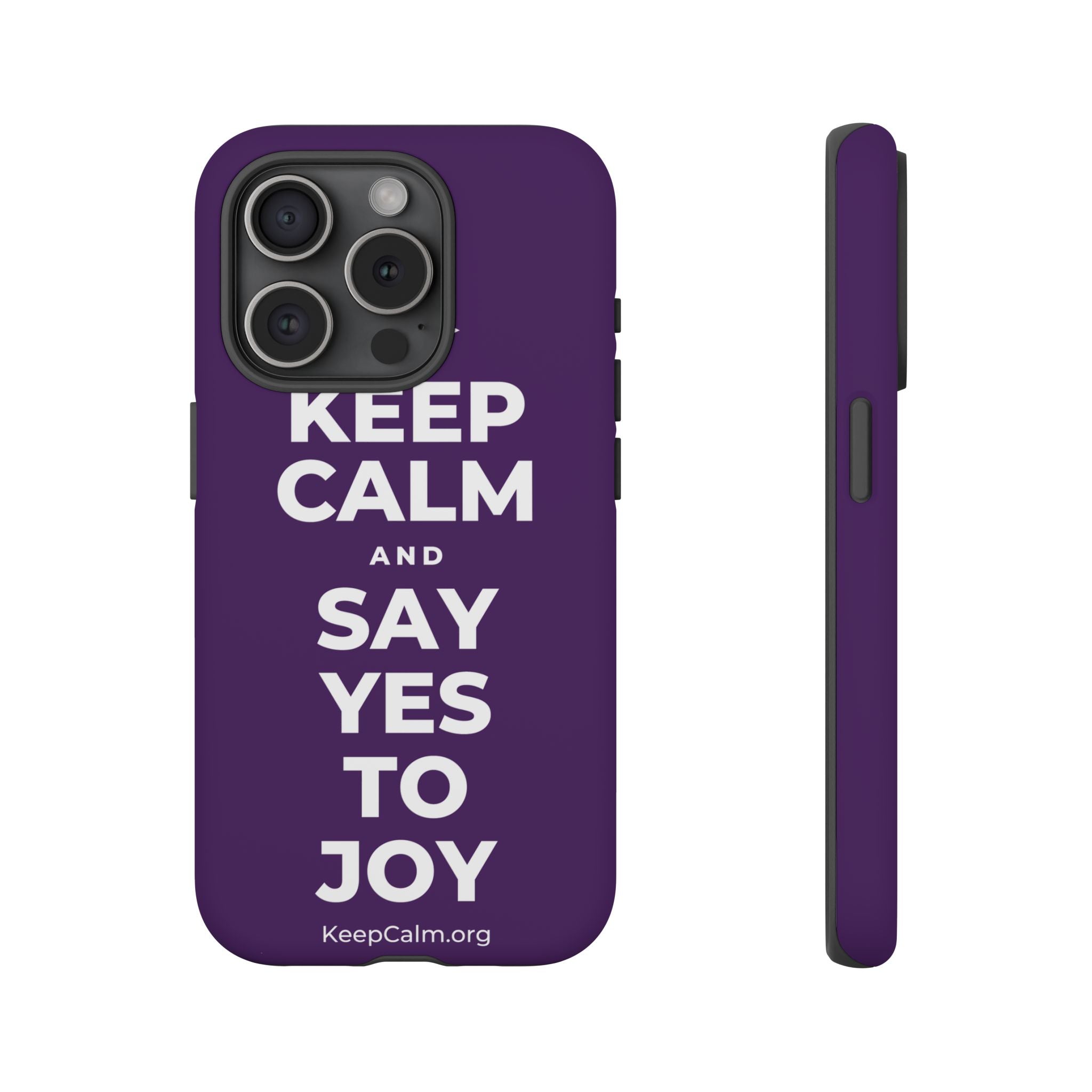 KEEP CALM AND SAY YES TO JOY Phone Case