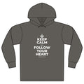 KEEP CALM AND FOLLOW YOUR HEART Organic Hoodie Tee