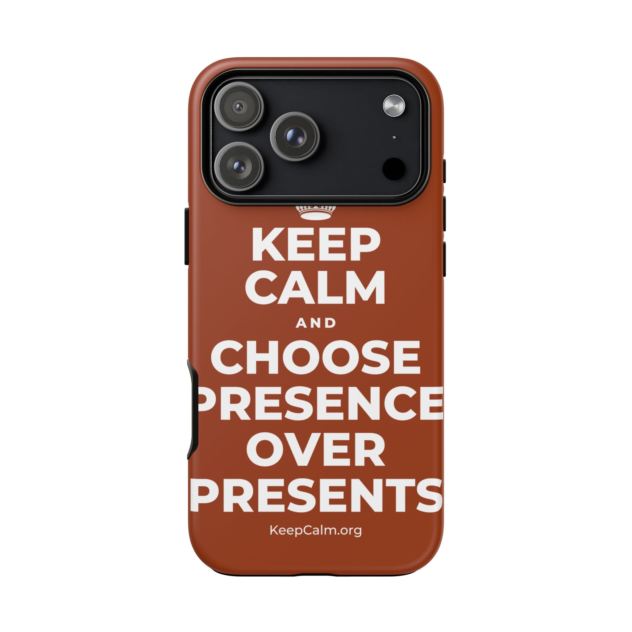 KEEP CALM AND CHOOSE PRESENCE OVER PRESENTS Phone Case