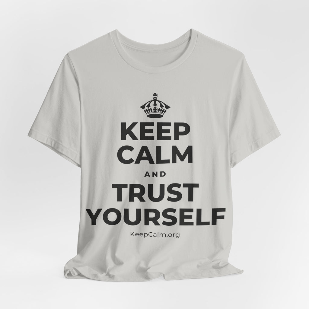 KEEP CALM AND TRUST YOURSELF T-Shirt (Baby Blue–Silver)