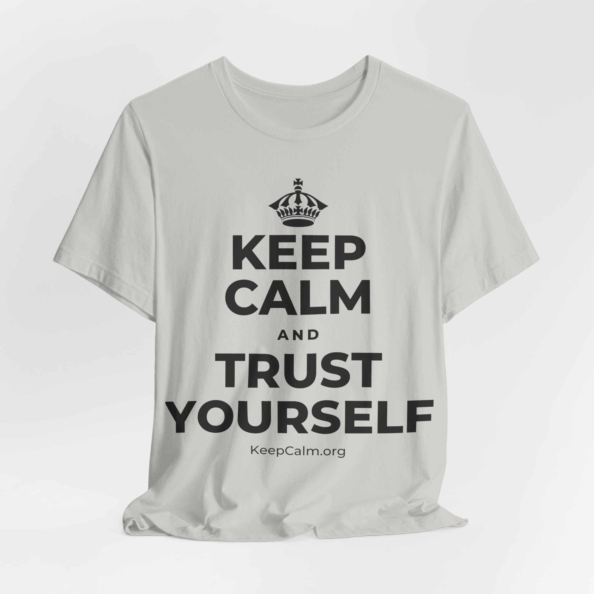 KEEP CALM AND TRUST YOURSELF T-Shirt (Baby Blue–Silver)