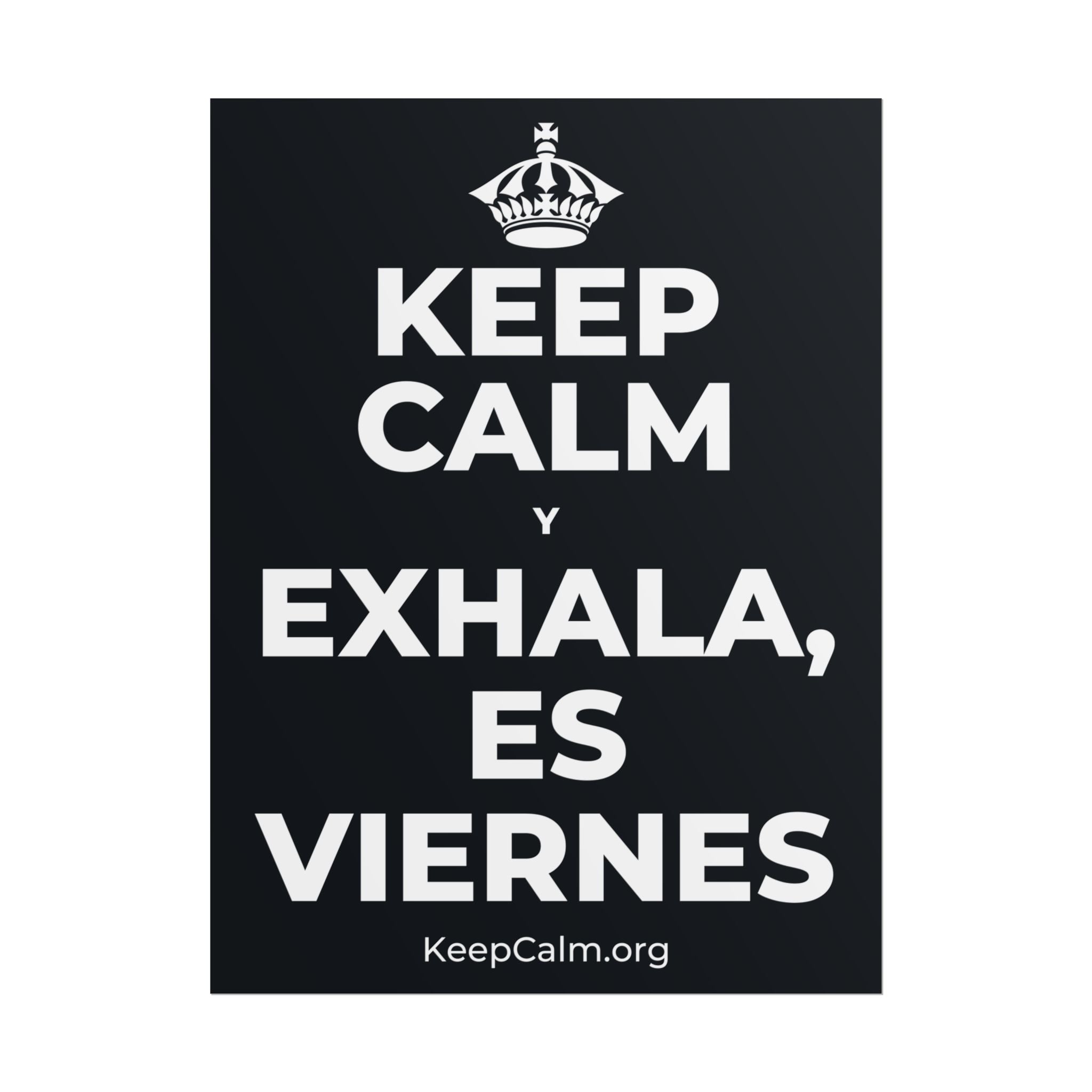 KEEP CALM Y EXHALA, ES VIERNES Poster (Dark)