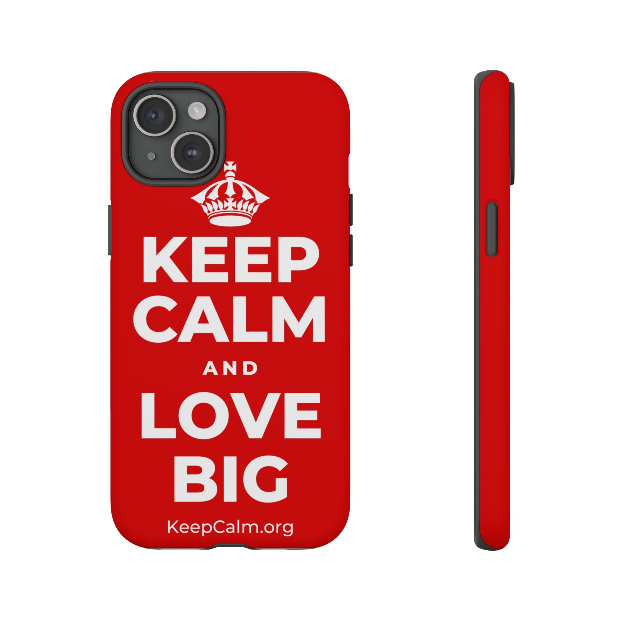 KEEP CALM AND LOVE BIG Phone Case