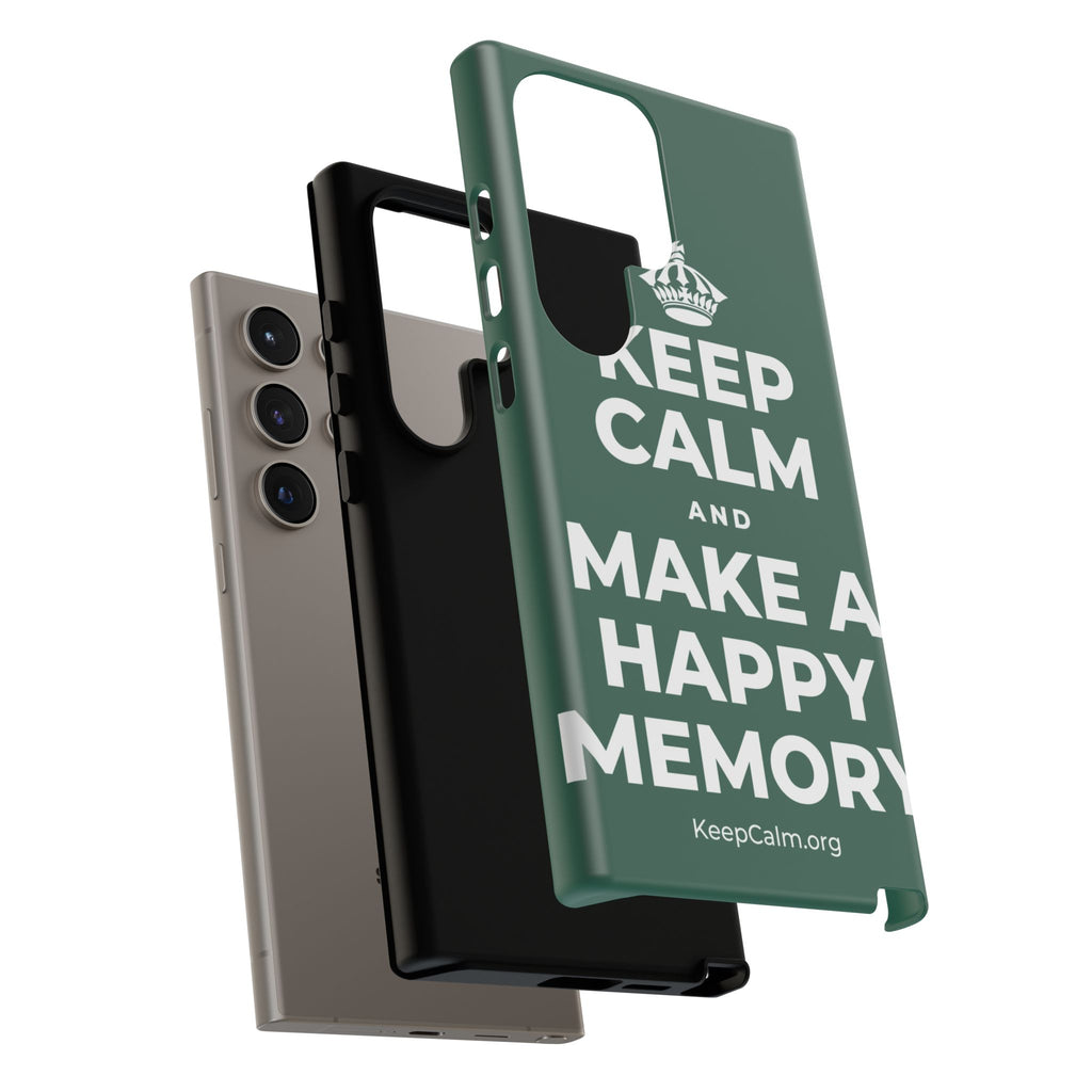 KEEP CALM AND MAKE A HAPPY MEMORY Phone Case
