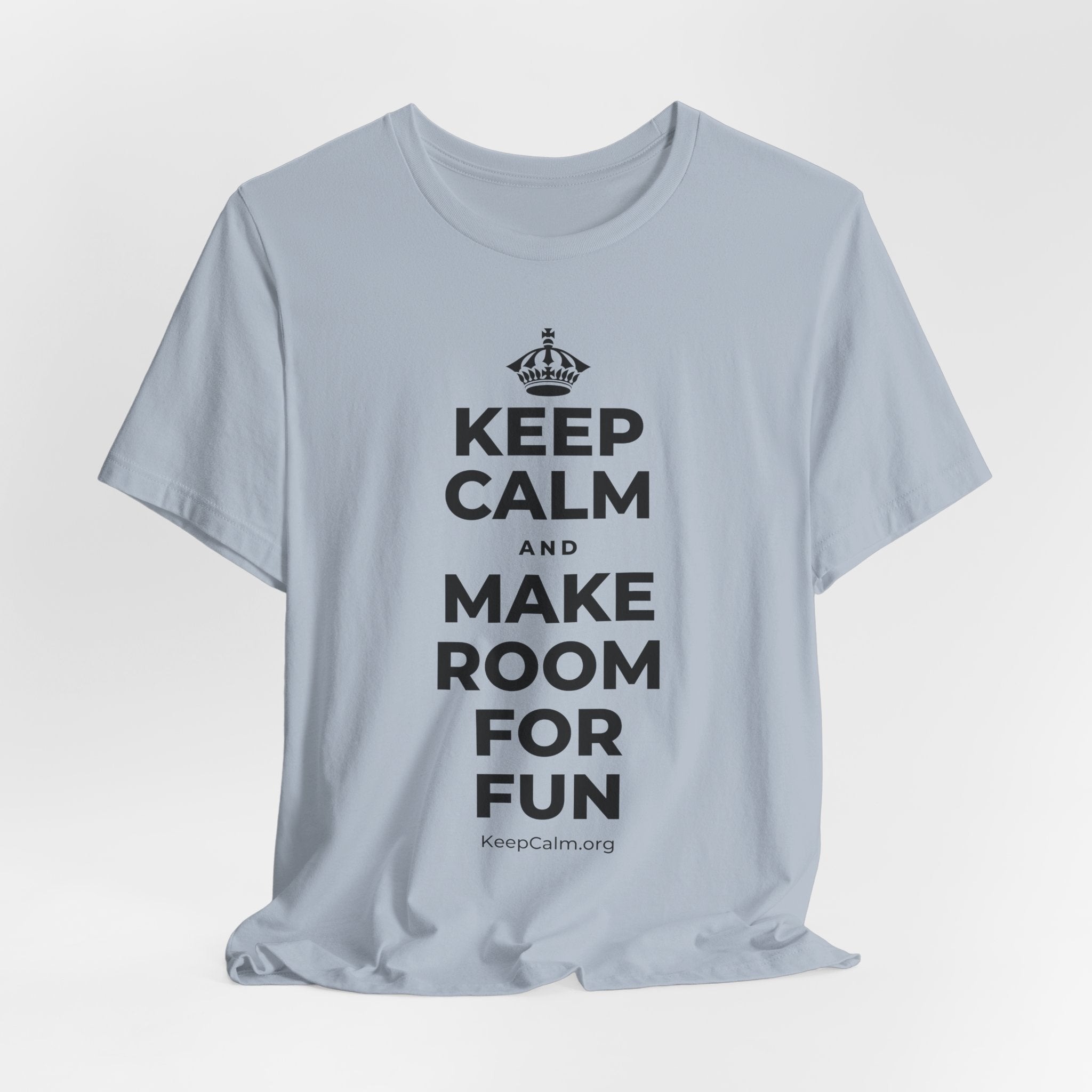 KEEP CALM AND MAKE ROOM FOR FUN T-Shirt (White–Asphalt)