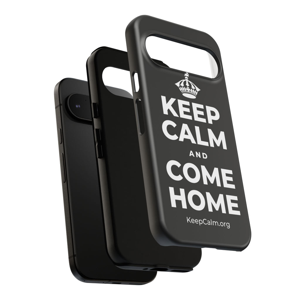 KEEP CALM AND COME HOME Phone Case