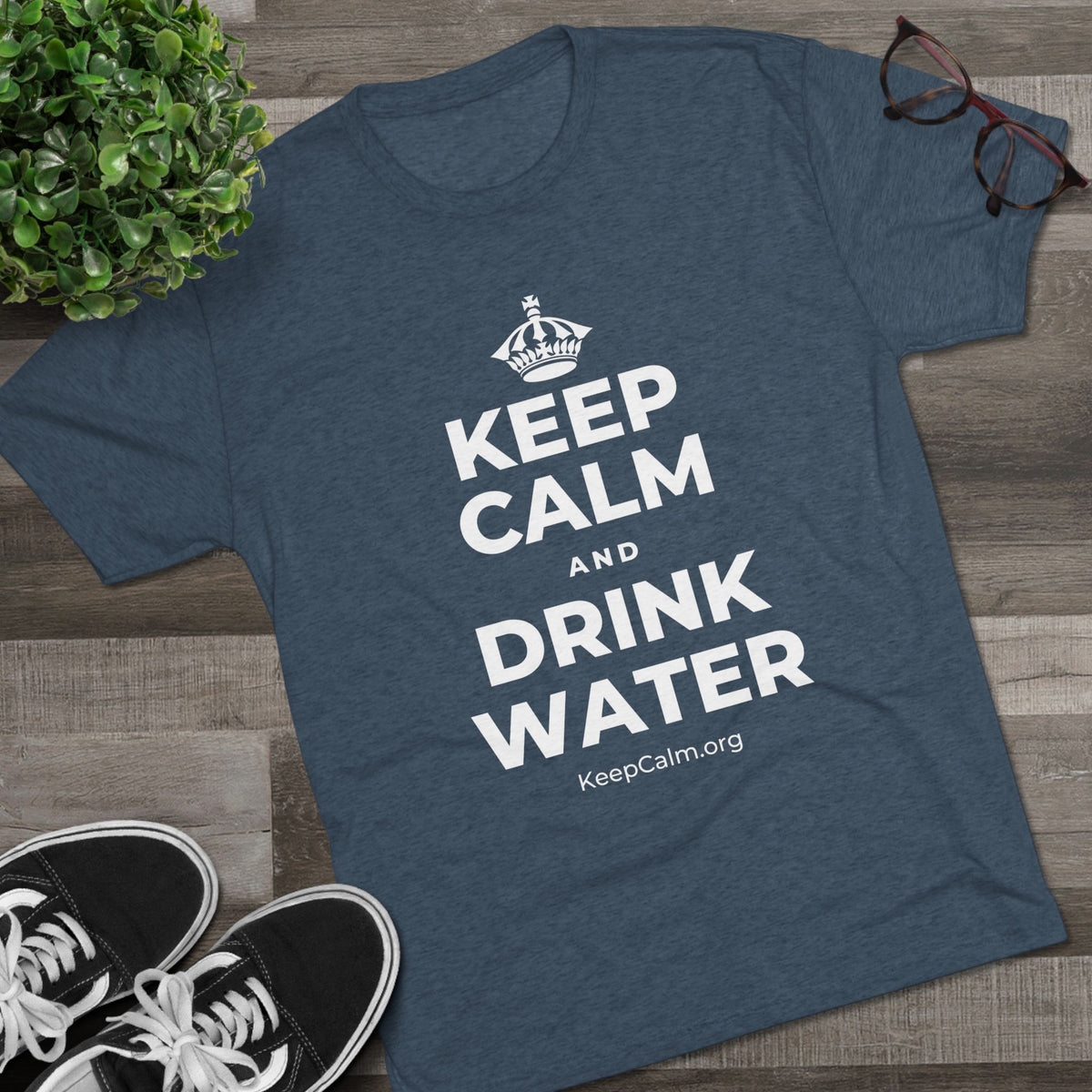 KEEP CALM AND DRINK WATER Tri-Blend Tee