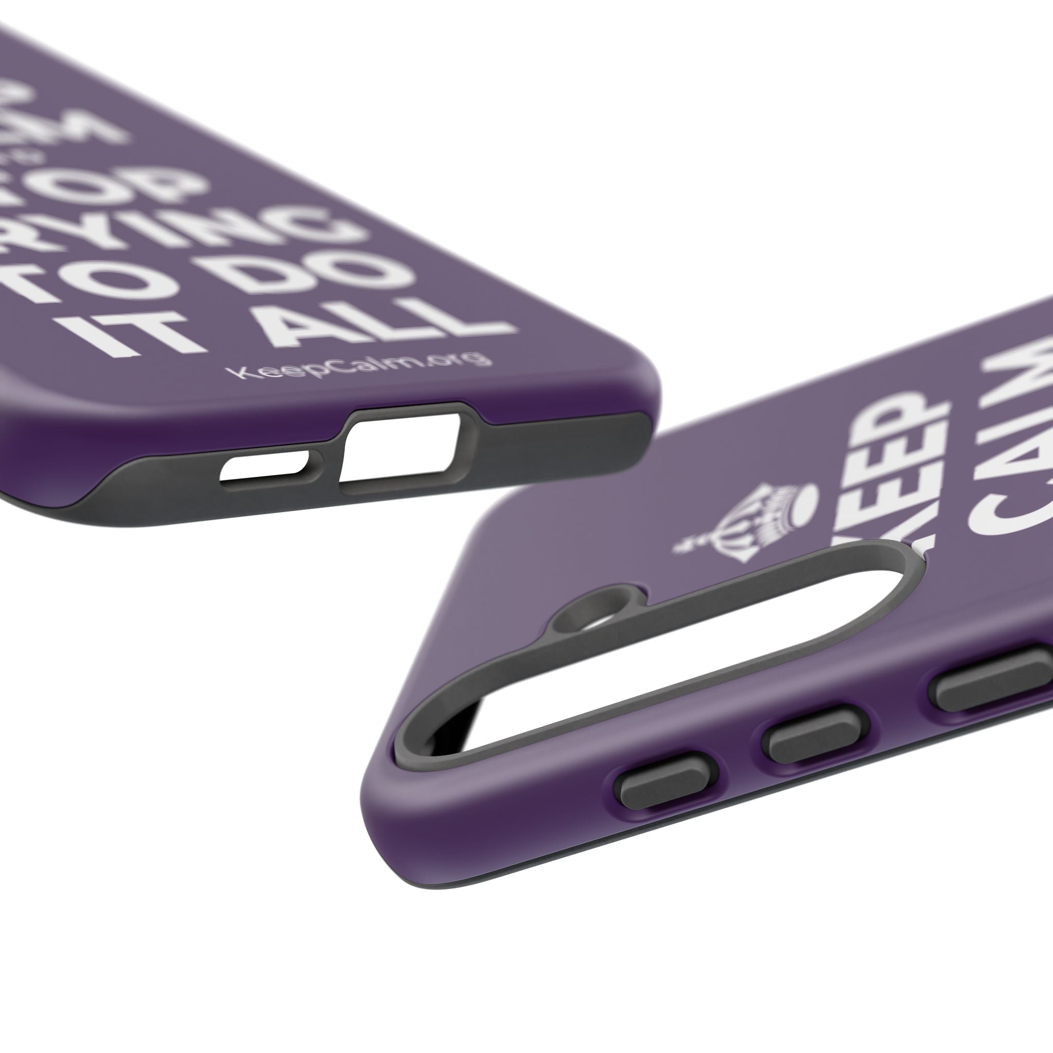 KEEP CALM AND STOP TRYING TO DO IT ALL Phone Case