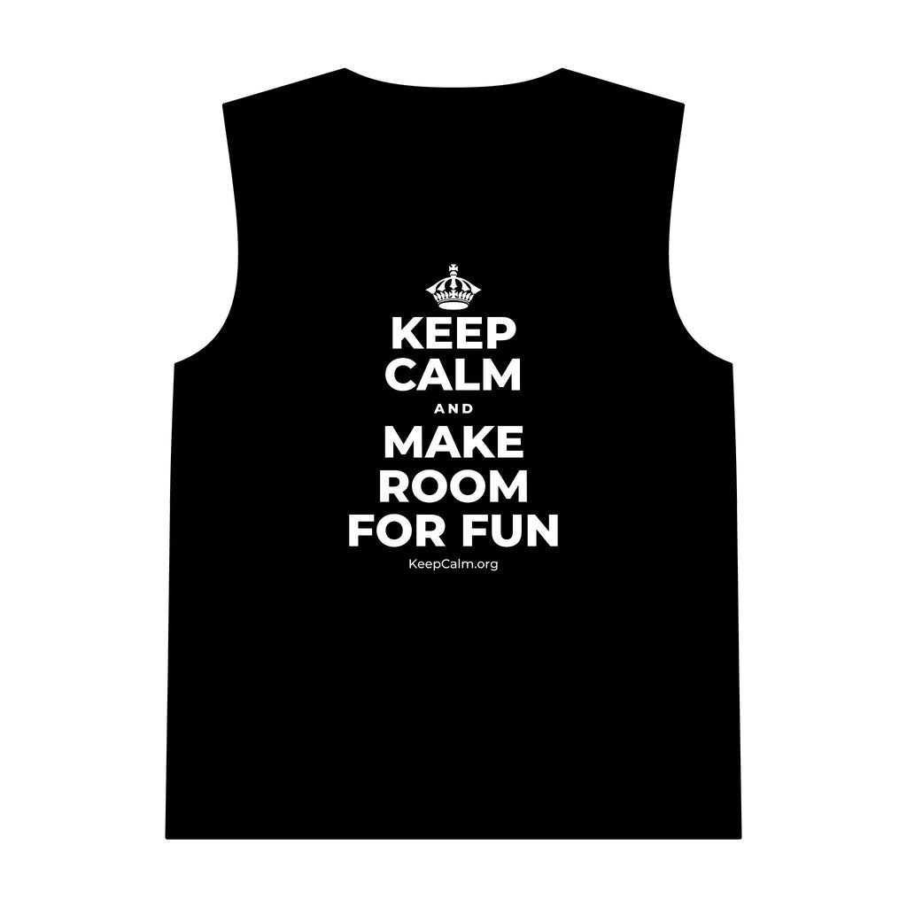 KEEP CALM AND MAKE ROOM FOR FUN Tank Top