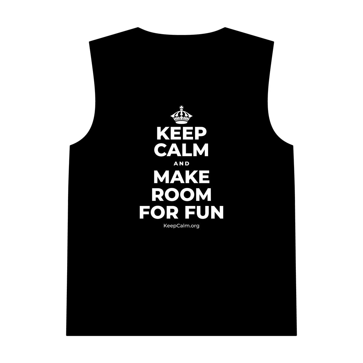 KEEP CALM AND MAKE ROOM FOR FUN Tank Top