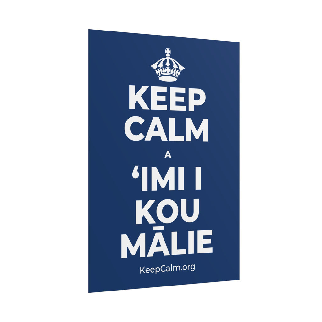 KEEP CALM A ʻIMI I KOU MĀLIE Poster