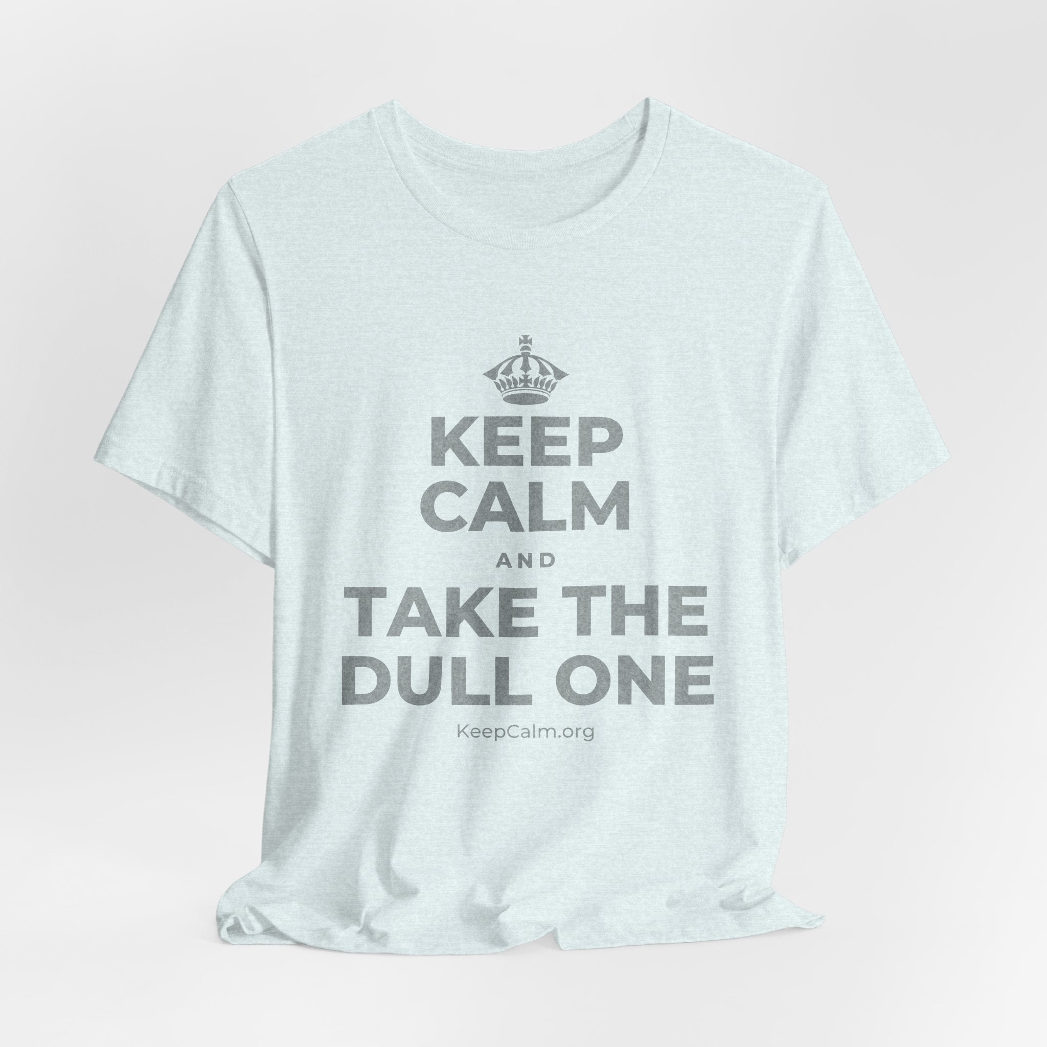 KEEP CALM AND TAKE THE DULL ONE T-Shirt (Soft Cream–Heather Mauve)